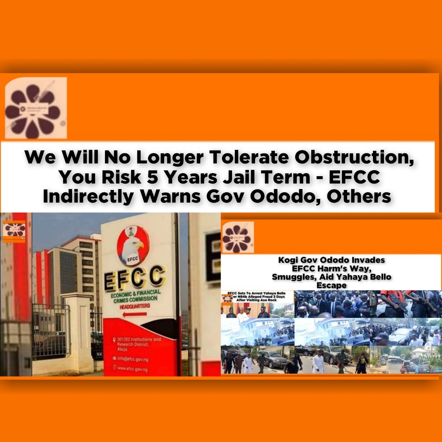 We Will No Longer Tolerate Obstruction, You Risk 5 Years Jail Term - EFCC Indirectly Warns Gov Ododo, Others ~ OsazuwaAkonedo #Biafra