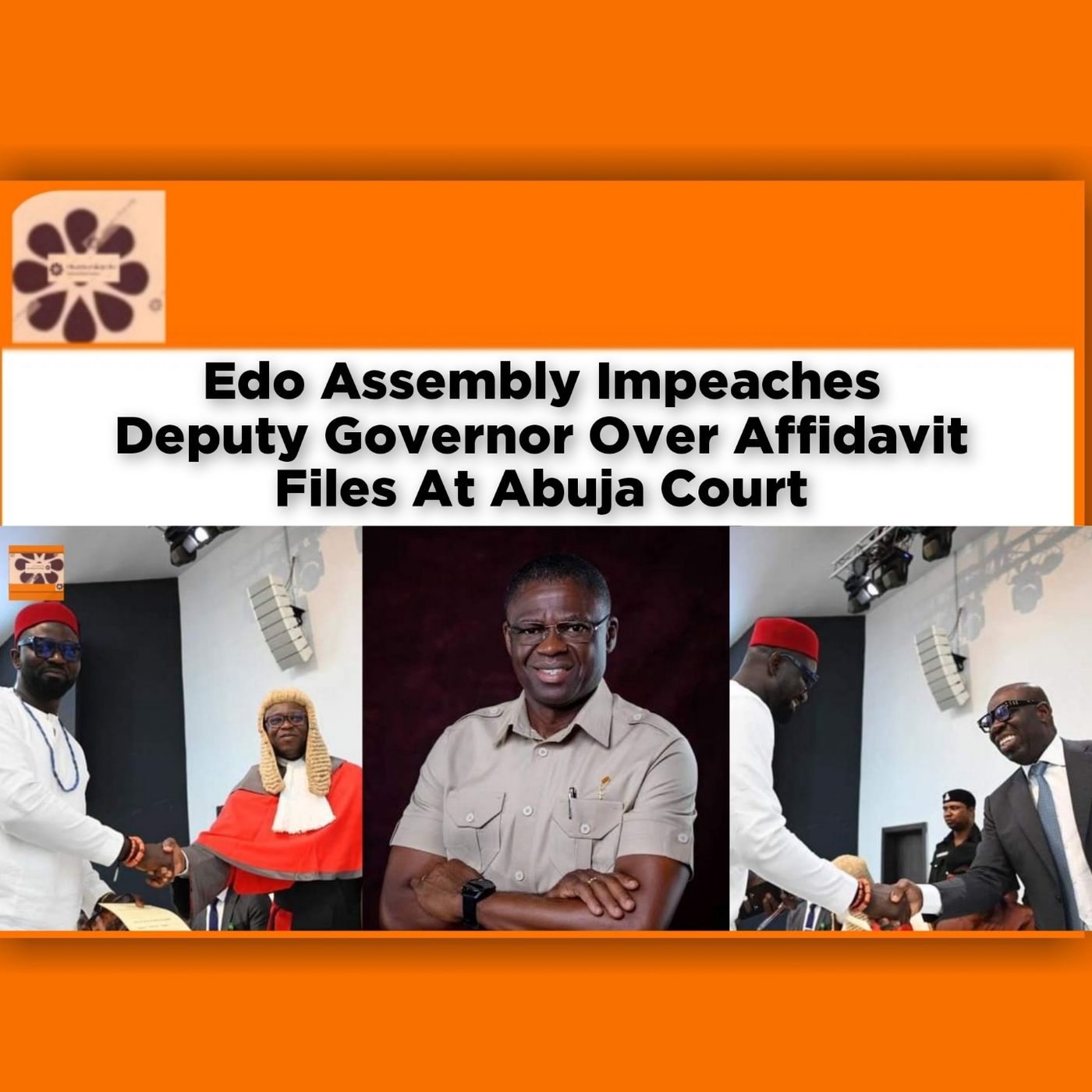 Edo Assembly Impeaches Deputy Governor Over Affidavit Files At Abuja Court ~ OsazuwaAkonedo