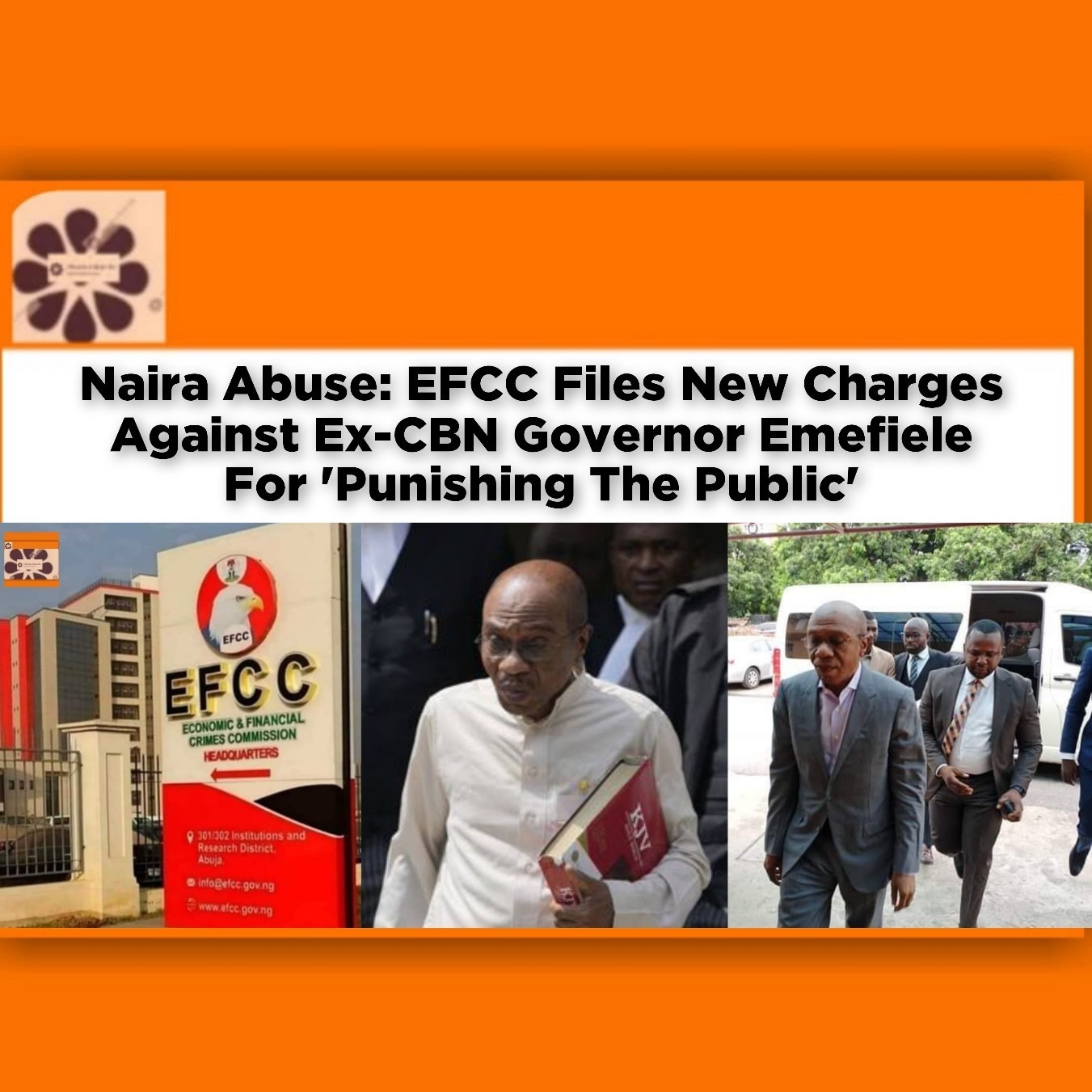 Naira Abuse: EFCC Files New Charges Against Ex-CBN Governor Emefiele For 'Punishing The Public'