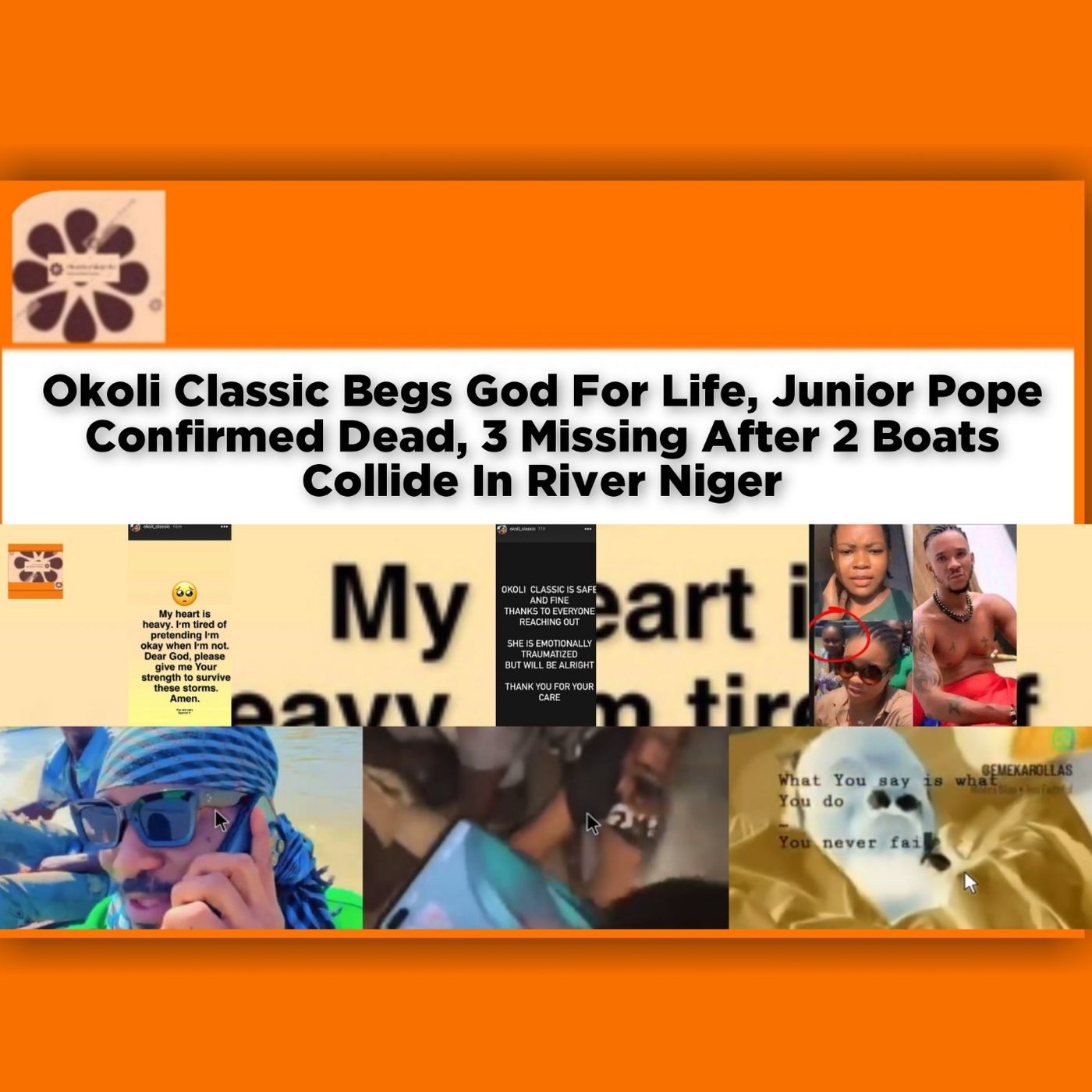 OsazuwaAkonedo Audio ~ Okoli Classic Begs God For Life, Junior Pope Confirmed Dead, 3 Missing After 2 Boats Collide In River Niger ~ OsazuwaAkonedo