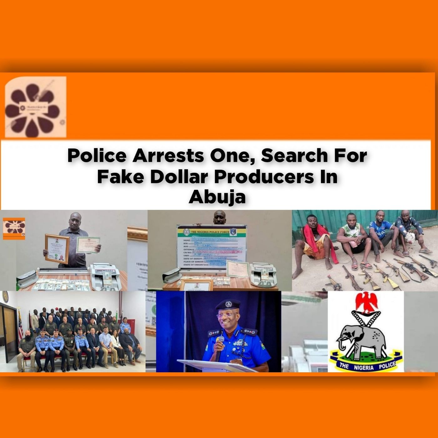 OsazuwaAkonedo Audio ~ Police Arrests One, Search For Fake Dollar Producers In Abuja ~ OsazuwaAkonedo