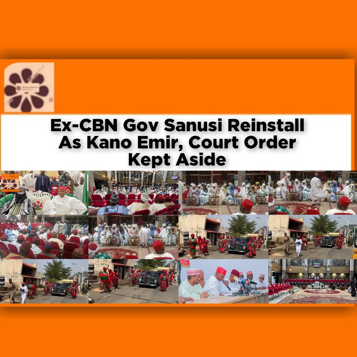 Ex-CBN Gov Sanusi Reinstall As Kano Emir, Court Order Kept Aside ~ OsazuwaAkonedo