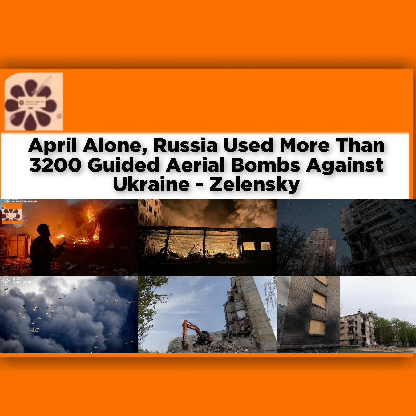 April Alone, Russia Used More Than 3200 Guided Aerial Bombs Against Ukraine - Zelensky ~ OsazuwaAkonedo #demotes,