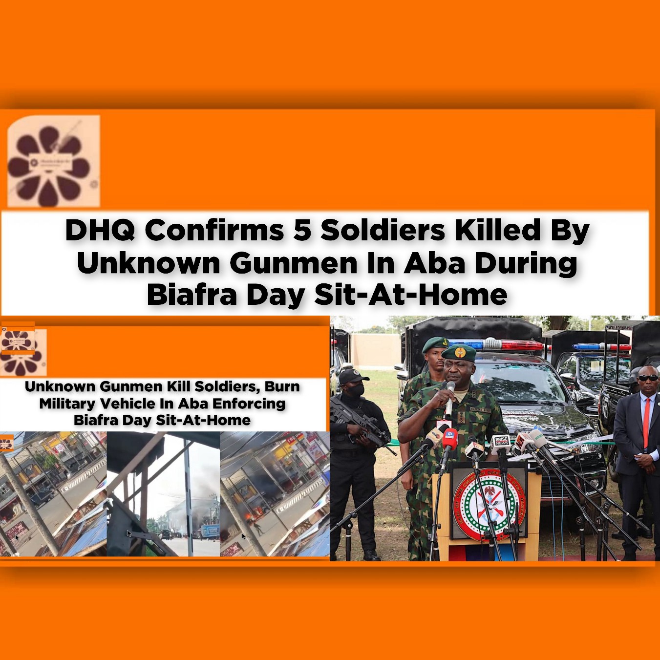 DHQ Confirms 5 Soldiers Killed By Unknown Gunmen In Aba During Biafra Day Sit-At-Home ~ OsazuwaAkonedo #Aba #Abubakar #Atiku #Biafra #DHQ #ESN #Gunmen #Hope #ipob #Kanu #military #Nigeria #Nnamdi #Obiakabia #soldiers #Unknown #Uzodimma