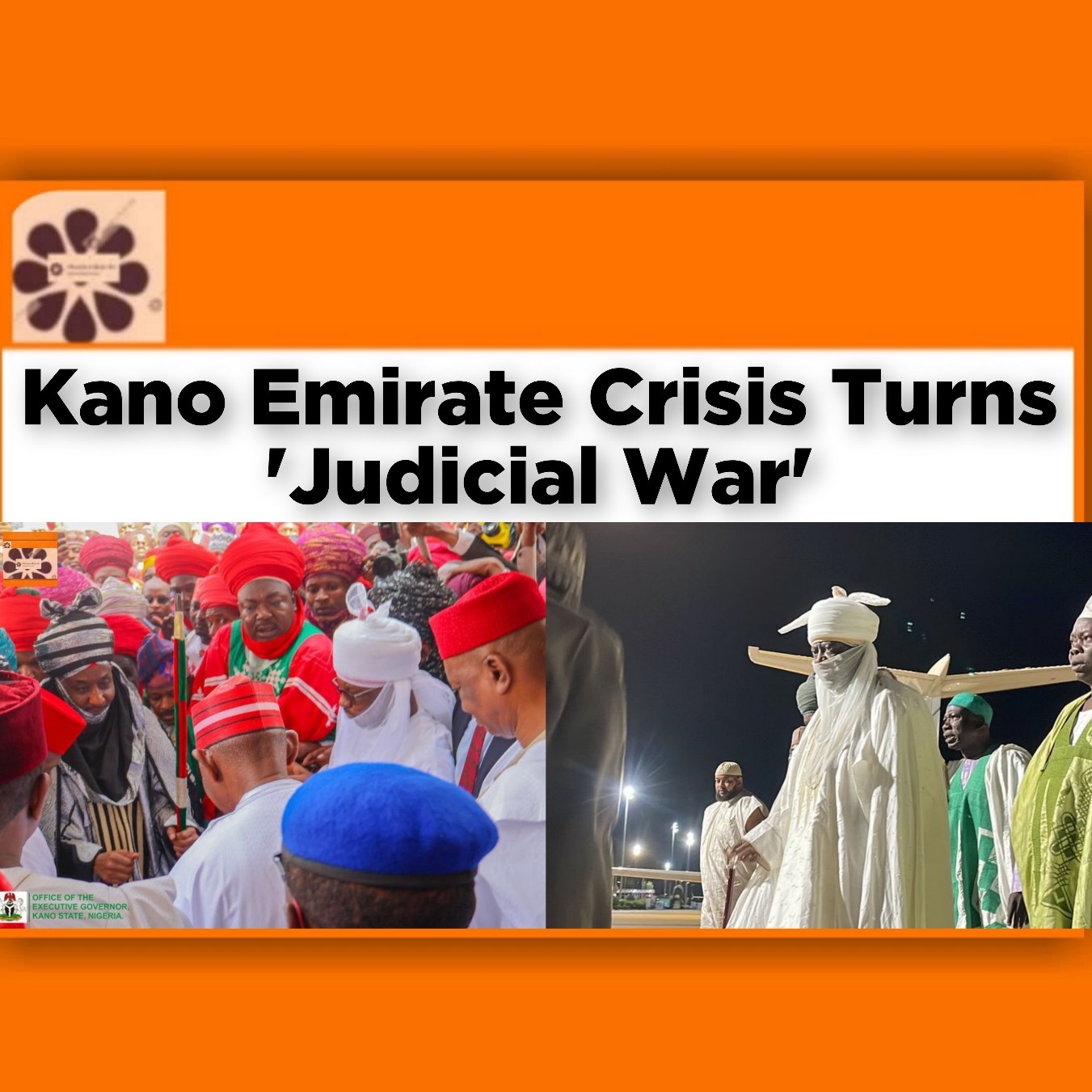 Kano Emirate Crisis Turns 'Judicial War'