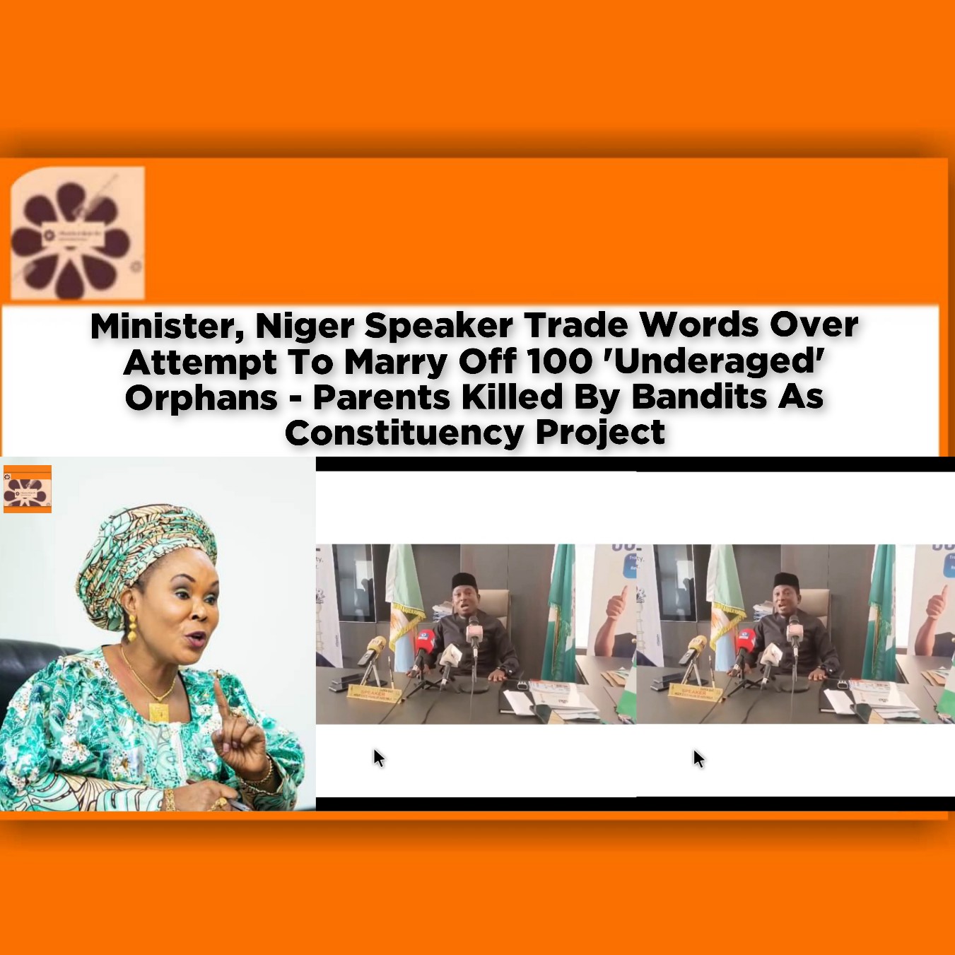 Minister, Niger Speaker Trade Words Over Attempt To Marry Off 100 'Underaged' Orphans - Parents Killed By Bandits As Constituency Project ~ OsazuwaAkonedo #PEPC