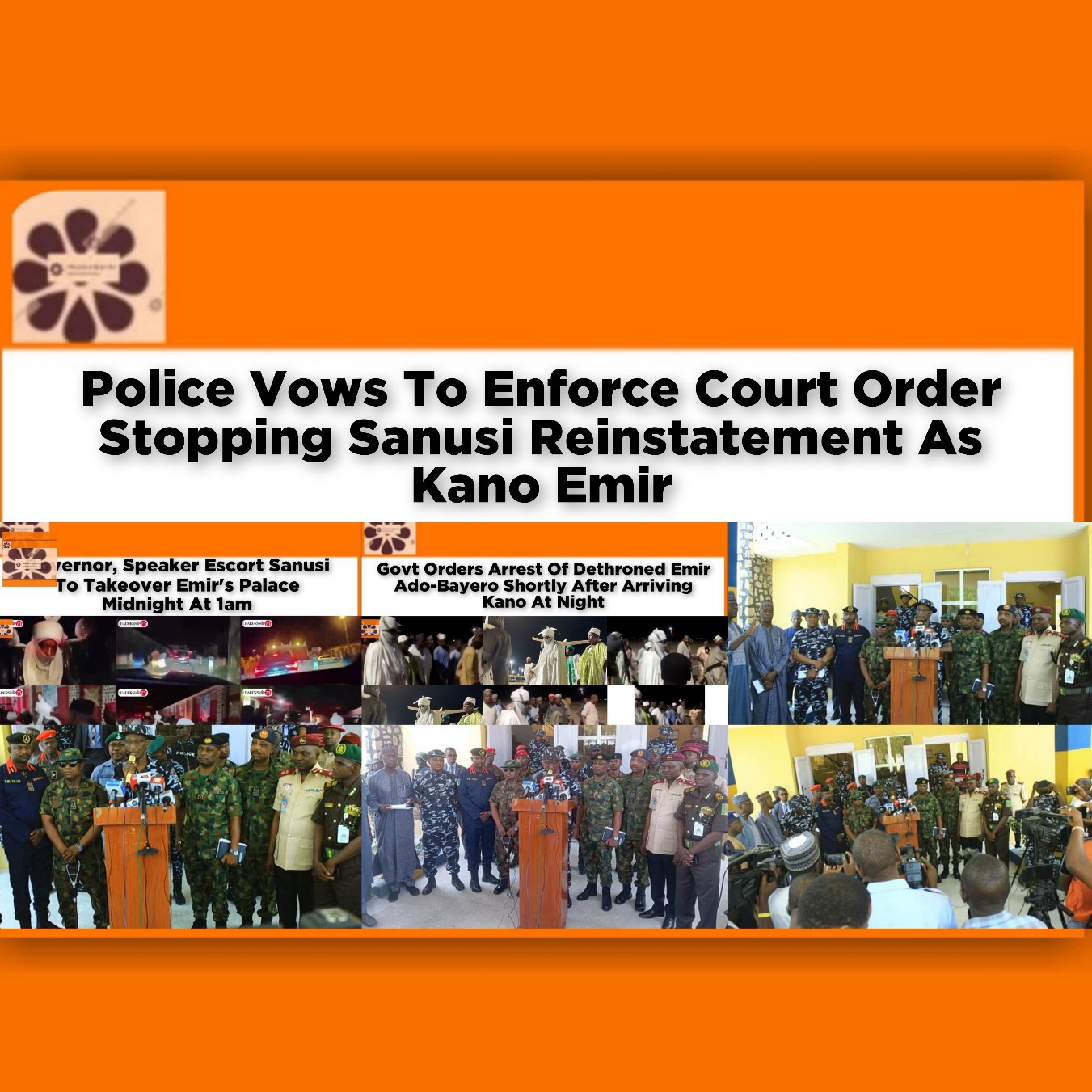 Police Vows To Enforce Court Order Stopping Sanusi Reinstatement As Kano Emir