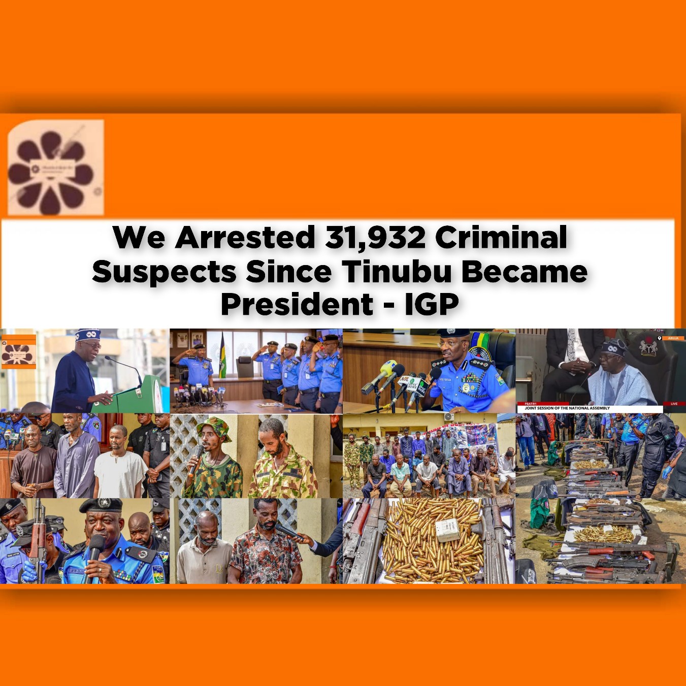 We Arrested 31,932 Criminal Suspects Since Tinubu Became President - IGP ~ OsazuwaAkonedo #ArmedRobbery #Bola #Crimes #criminals #Igp #Kidnappers #Police #Rape #Tinubu