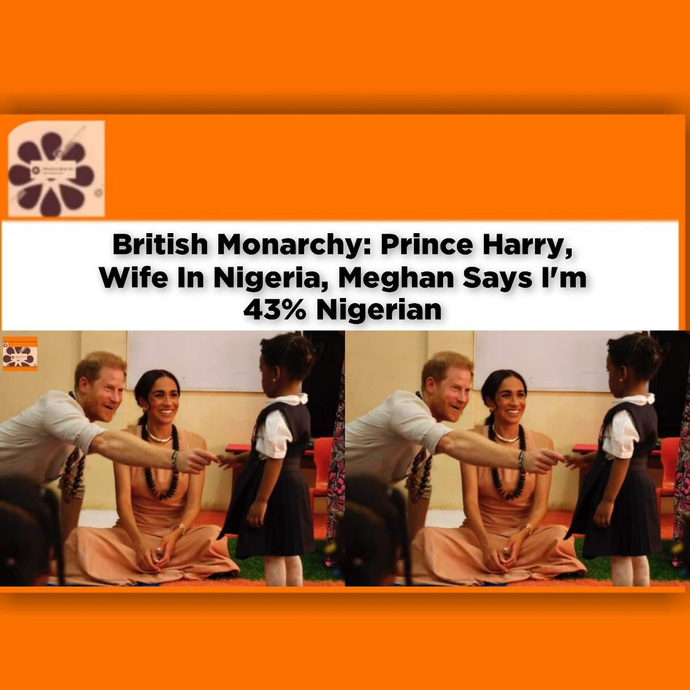 OsazuwaAkonedo Audio ~ British Monarchy: Prince Harry, Wife In Nigeria, Meghan Says I'm 43% Nigerian ~ OsazuwaAkonedo