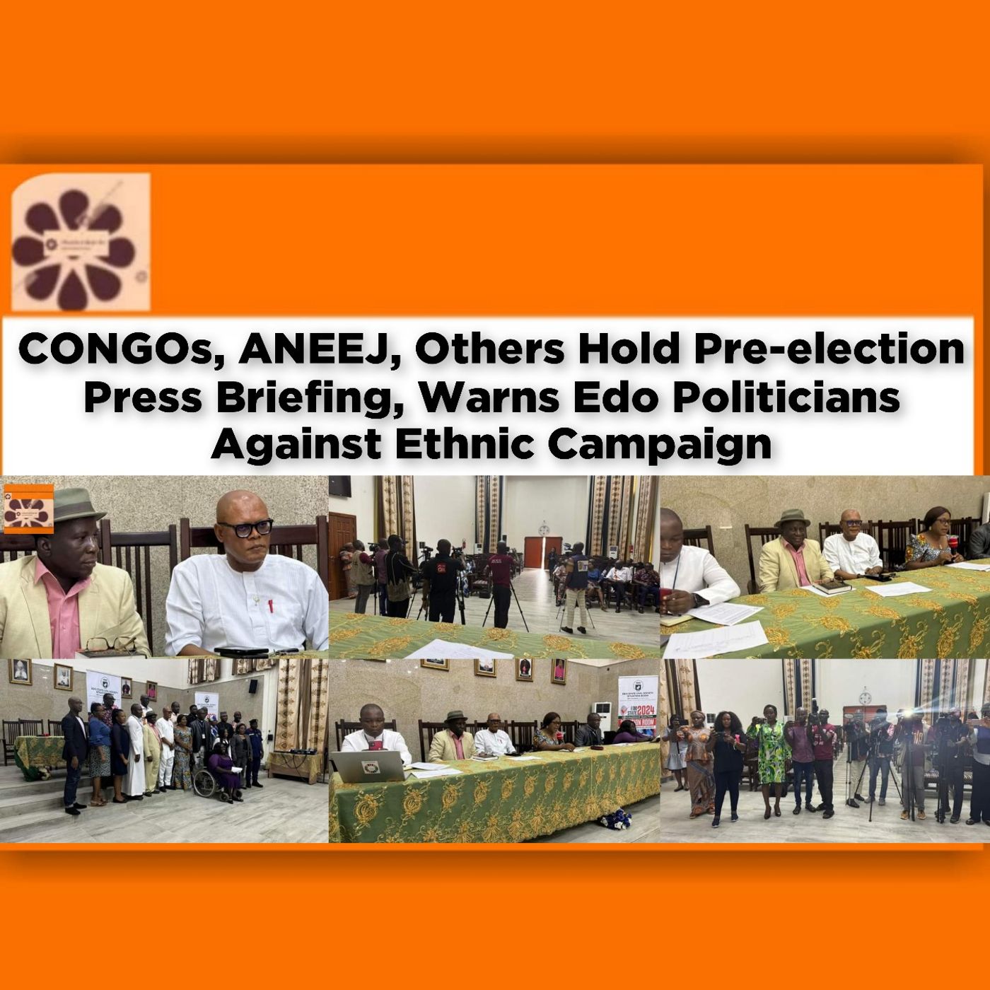 OsazuwaAkonedo Audio ~ CONGOs, ANEEJ, Others Hold Pre-election Press Briefing, Warns Edo Politicians Against Ethnic Campaign ~ OsazuwaAkonedo