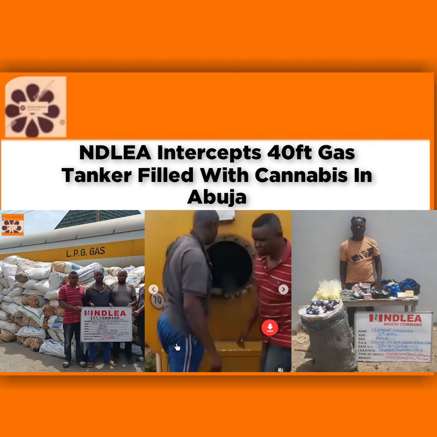 OsazuwaAkonedo Audio ~ NDLEA Intercepts 40ft Gas Tanker Filled With Cannabis In Abuja ~ OsazuwaAkonedo