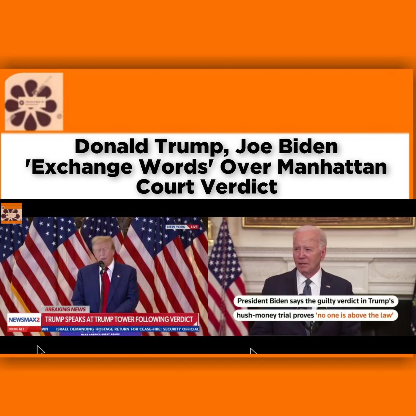 OsazuwaAkonedo Audio ~ Donald Trump, Joe Biden 'Exchange Words' Over Manhattan Court Verdict ~ OsazuwaAkonedo