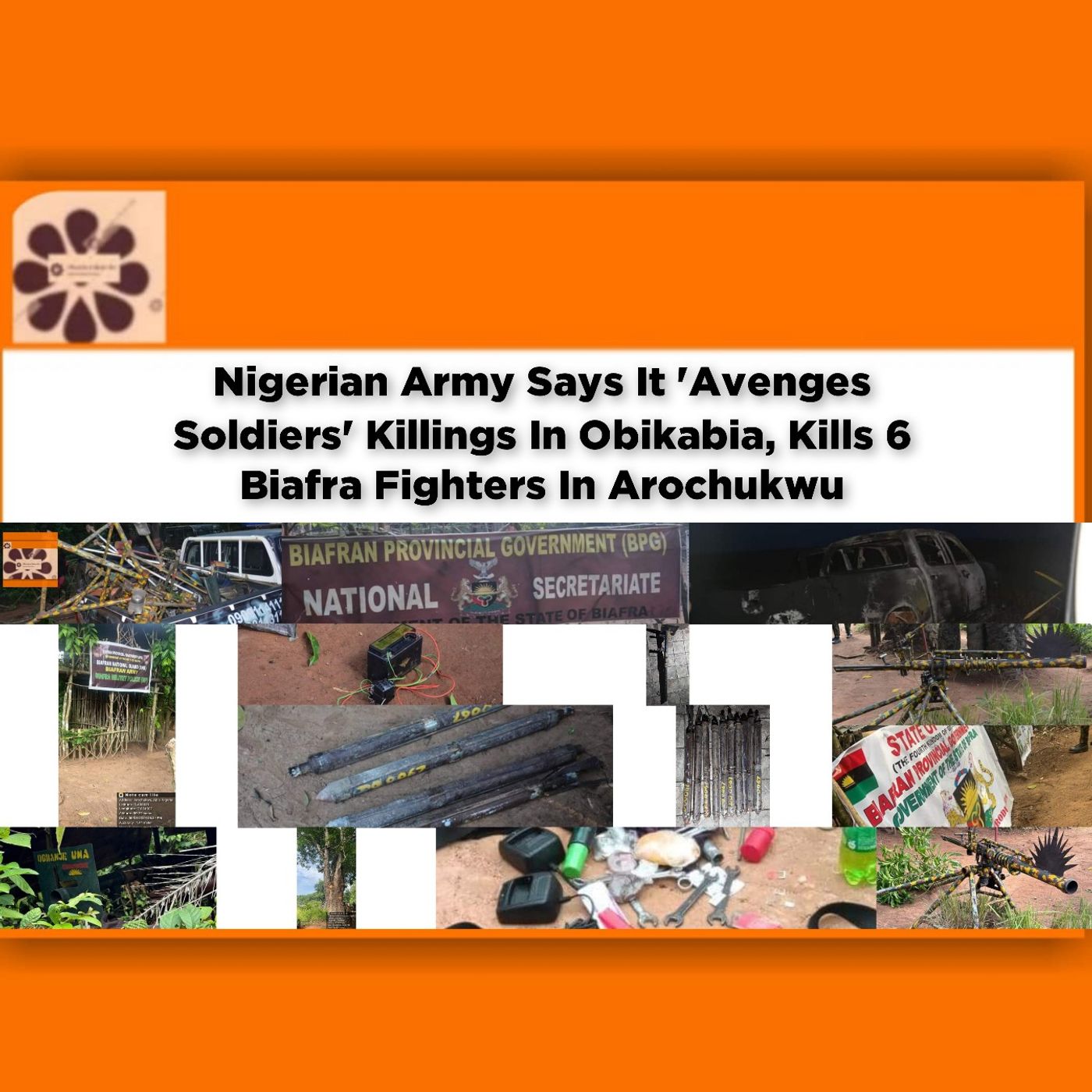 OsazuwaAkonedo Audio ~ Nigerian Army Says It 'Avenges Soldiers' Killings In Obikabia, Kills 6 Biafra Fighters In Arochukwu ~ OsazuwaAkonedo