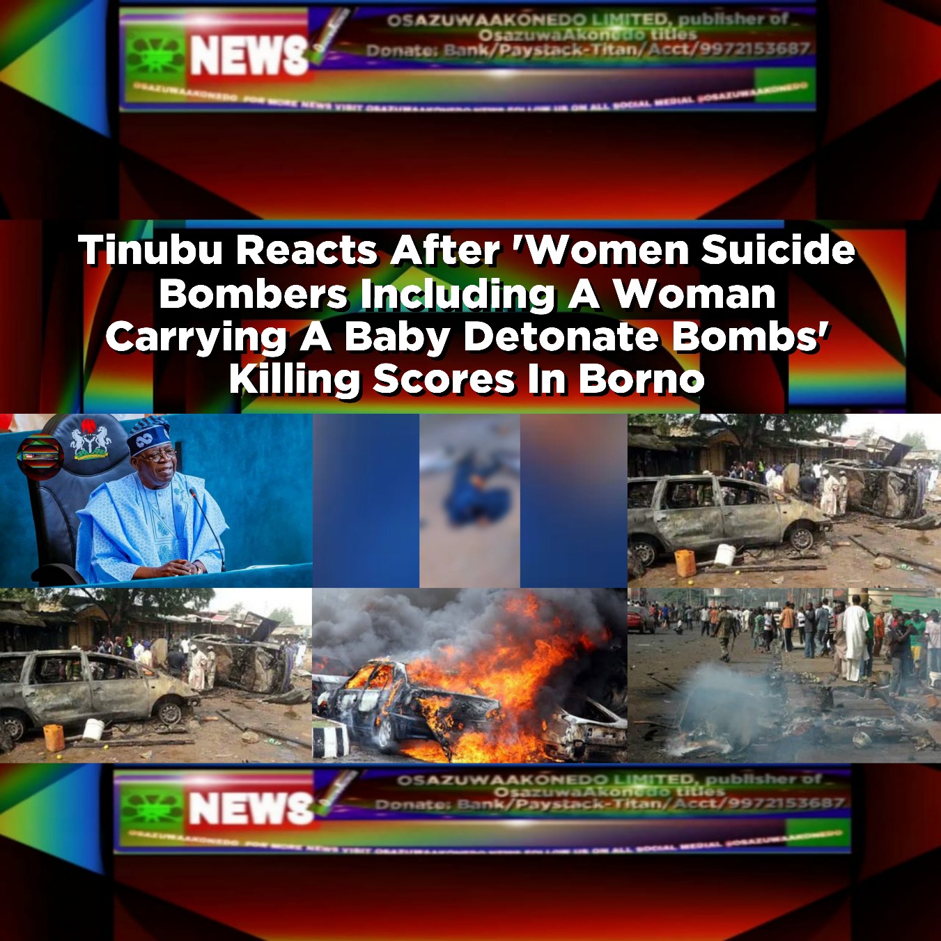 Tinubu Reacts After 'Women Suicide Bombers Including A Woman Carrying A Baby Detonate Bombs' Killing Scores In Borno
