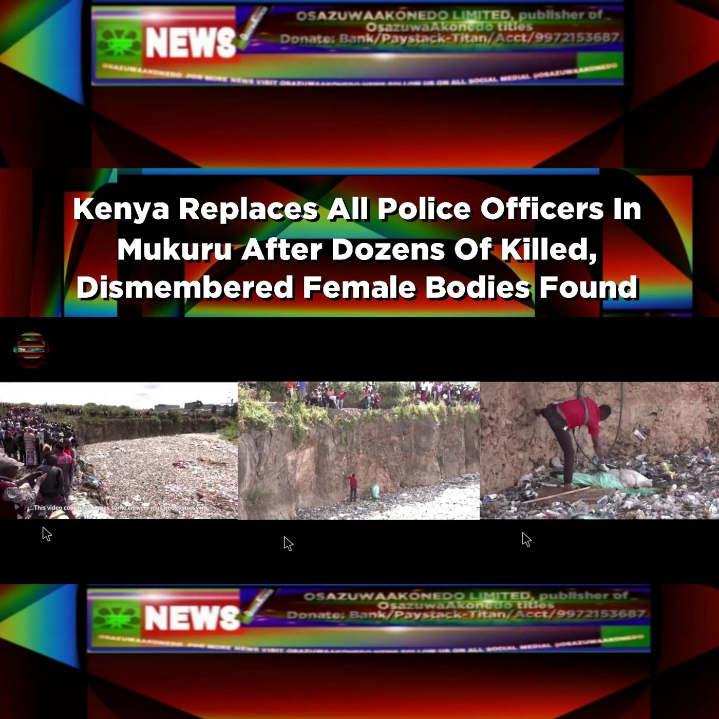 Kenya Replaces All Police Officers In Mukuru After Dozens Of Killed, Dismembered Female Bodies Found ~ OsazuwaAkonedo