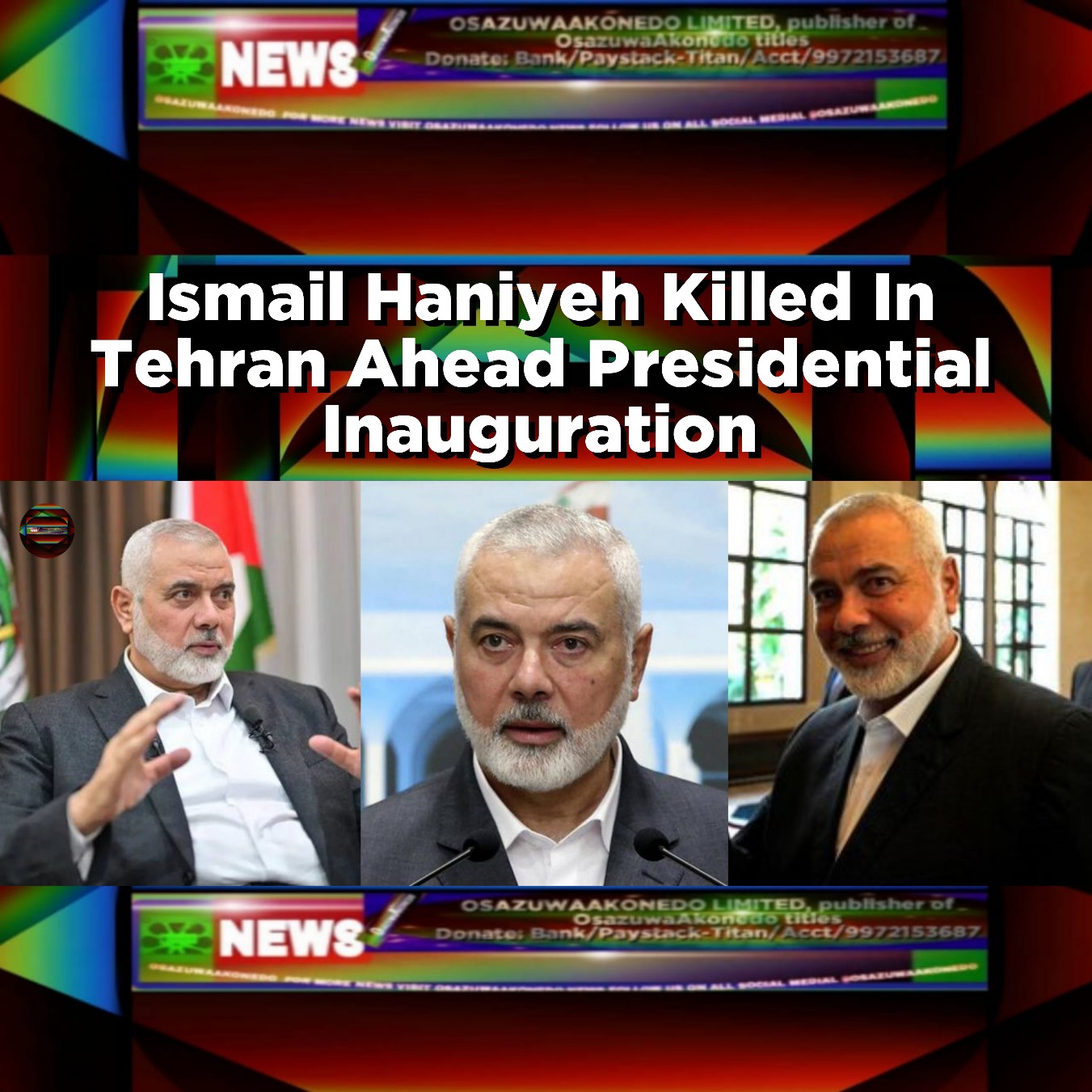 Ismail Haniyeh Killed In Tehran Ahead Presidential Inauguration