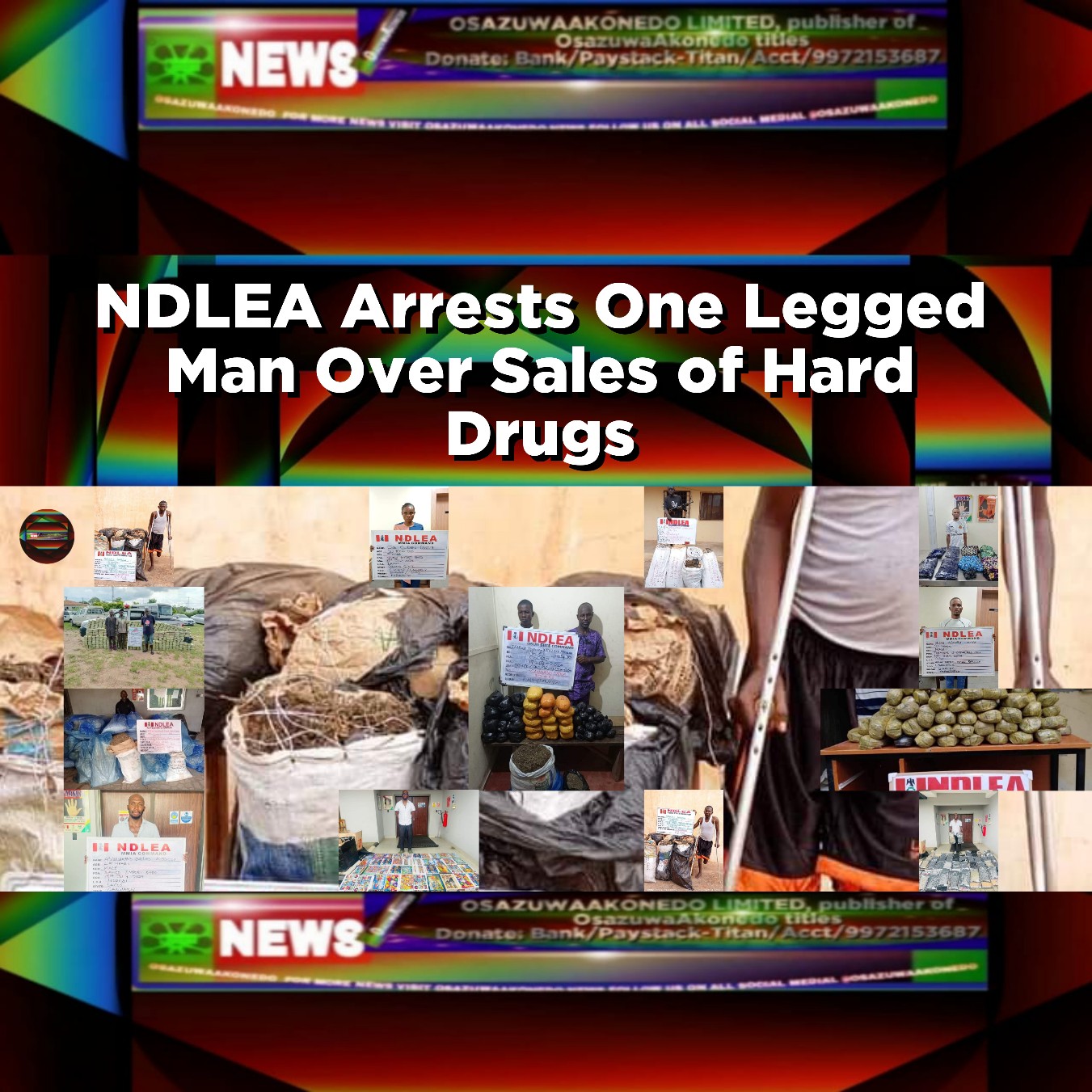 NDLEA Arrests One Legged Man Over Sales of Hard Drugs