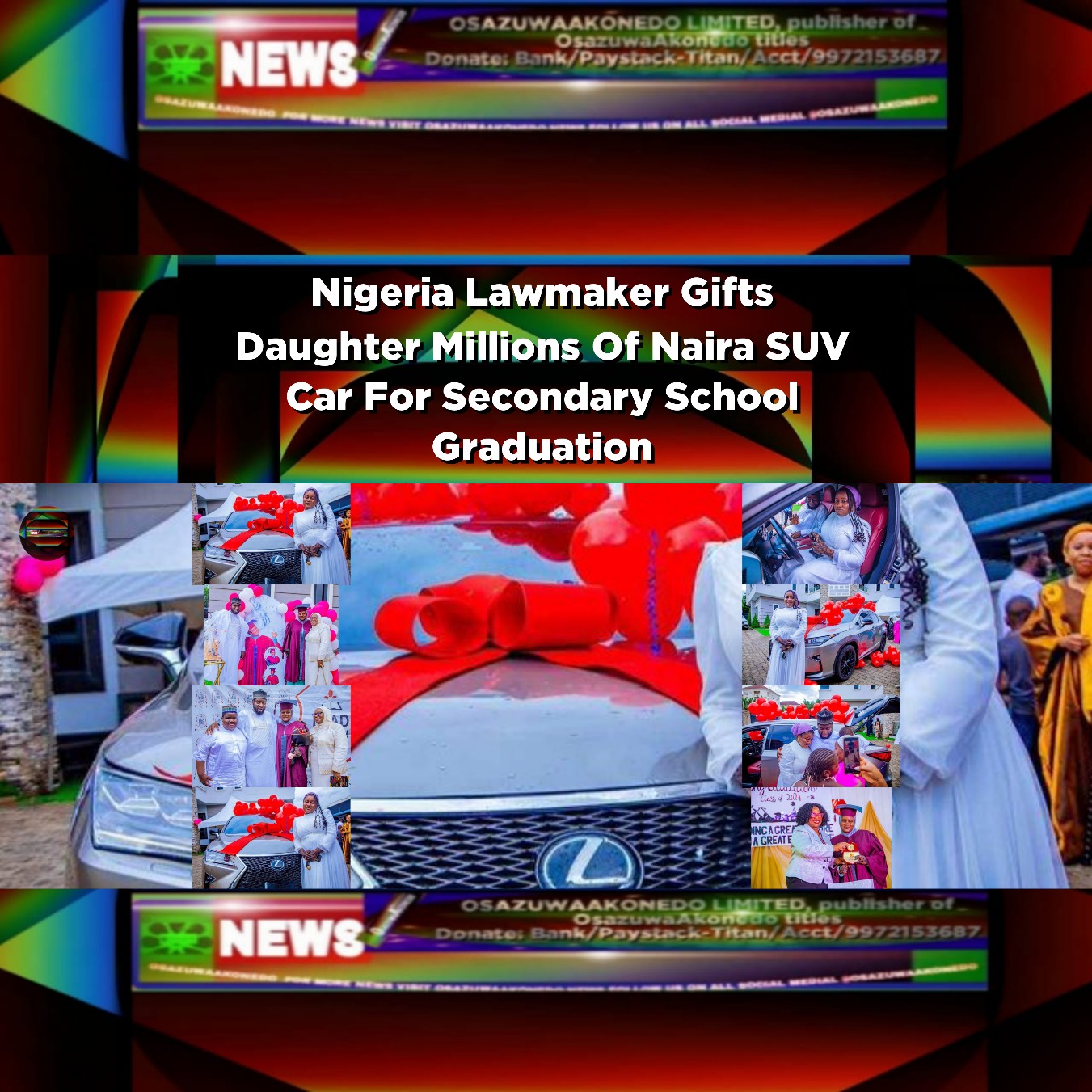 Nigeria Lawmaker Gifts Daughter Millions Of Naira SUV Car For Secondary School Graduation