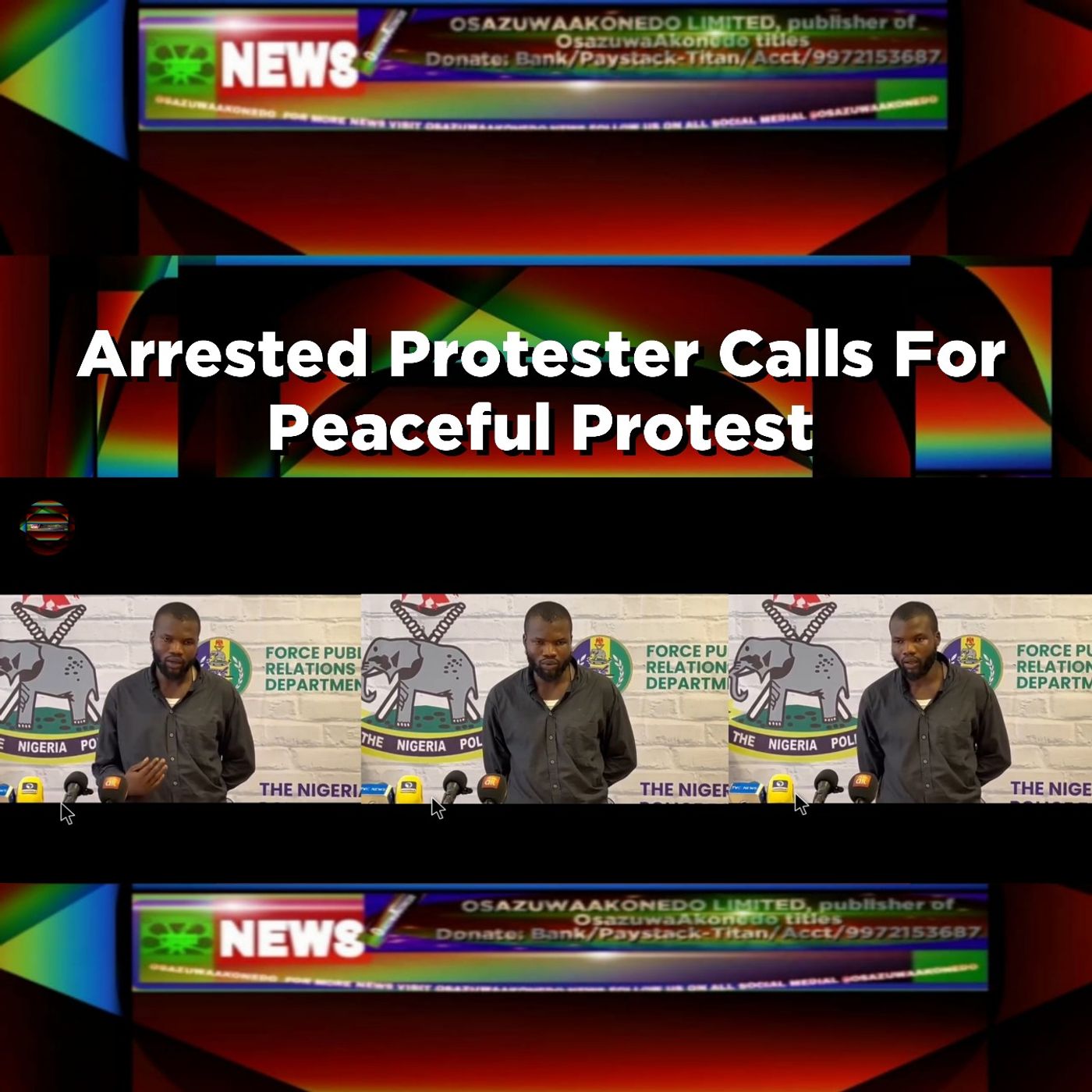 OsazuwaAkonedo Audio ~ Arrested Protester Calls For Peaceful Protest ~ OsazuwaAkonedo