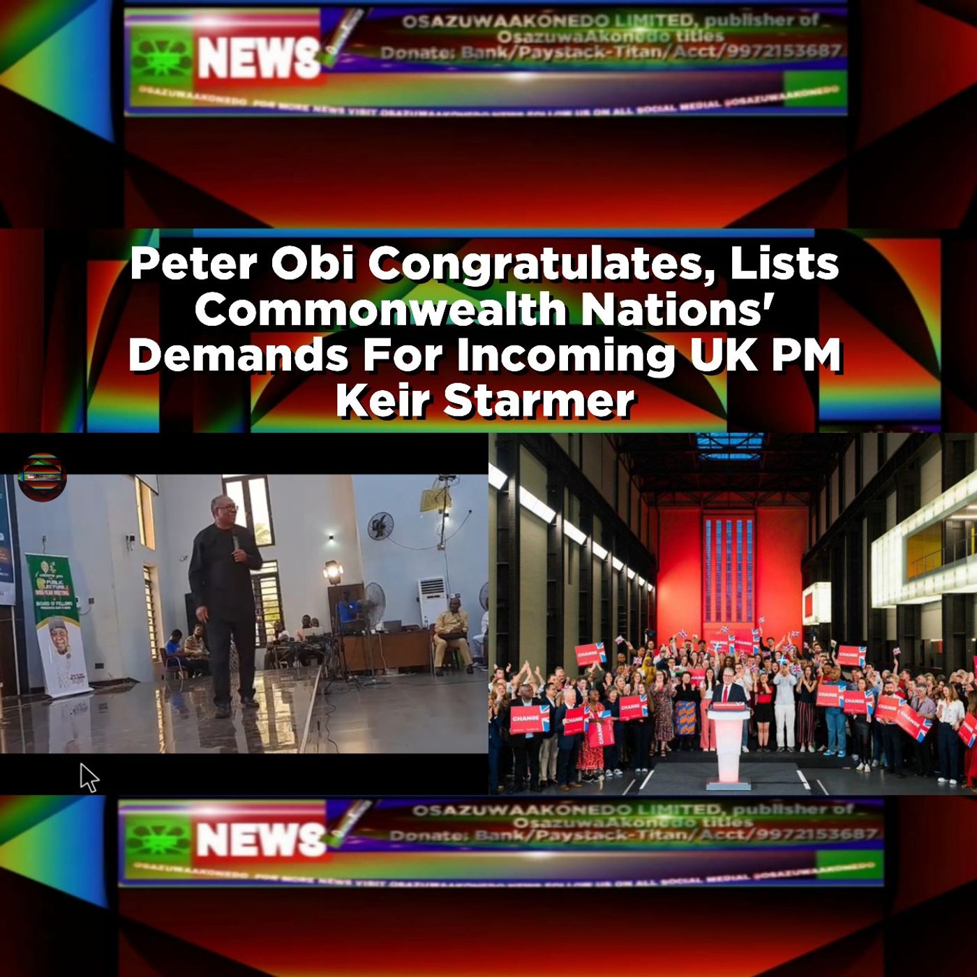 OsazuwaAkonedo Audio ~ Peter Obi Congratulates, Lists Commonwealth Nations' Demands For Incoming UK PM Keir Starmer ~ OsazuwaAkonedo