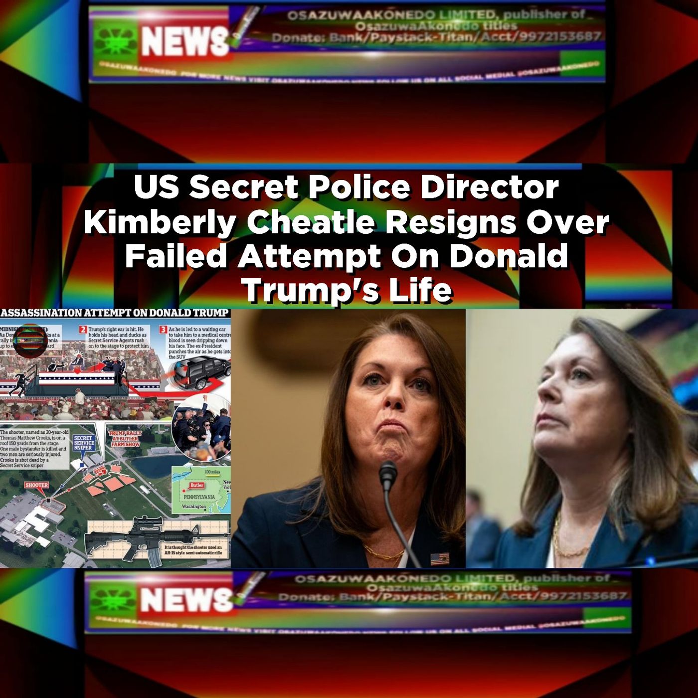 OsazuwaAkonedo Audio ~ US Secret Police Director Kimberly Cheatle Resigns Over Failed Attempt On Donald Trump's Life ~ OsazuwaAkonedo