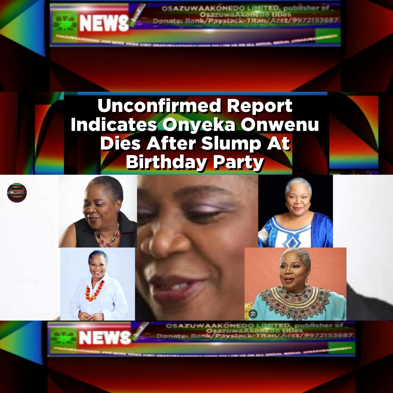 Unconfirmed Report Indicates Onyeka Onwenu Dies After Slump At Birthday Party