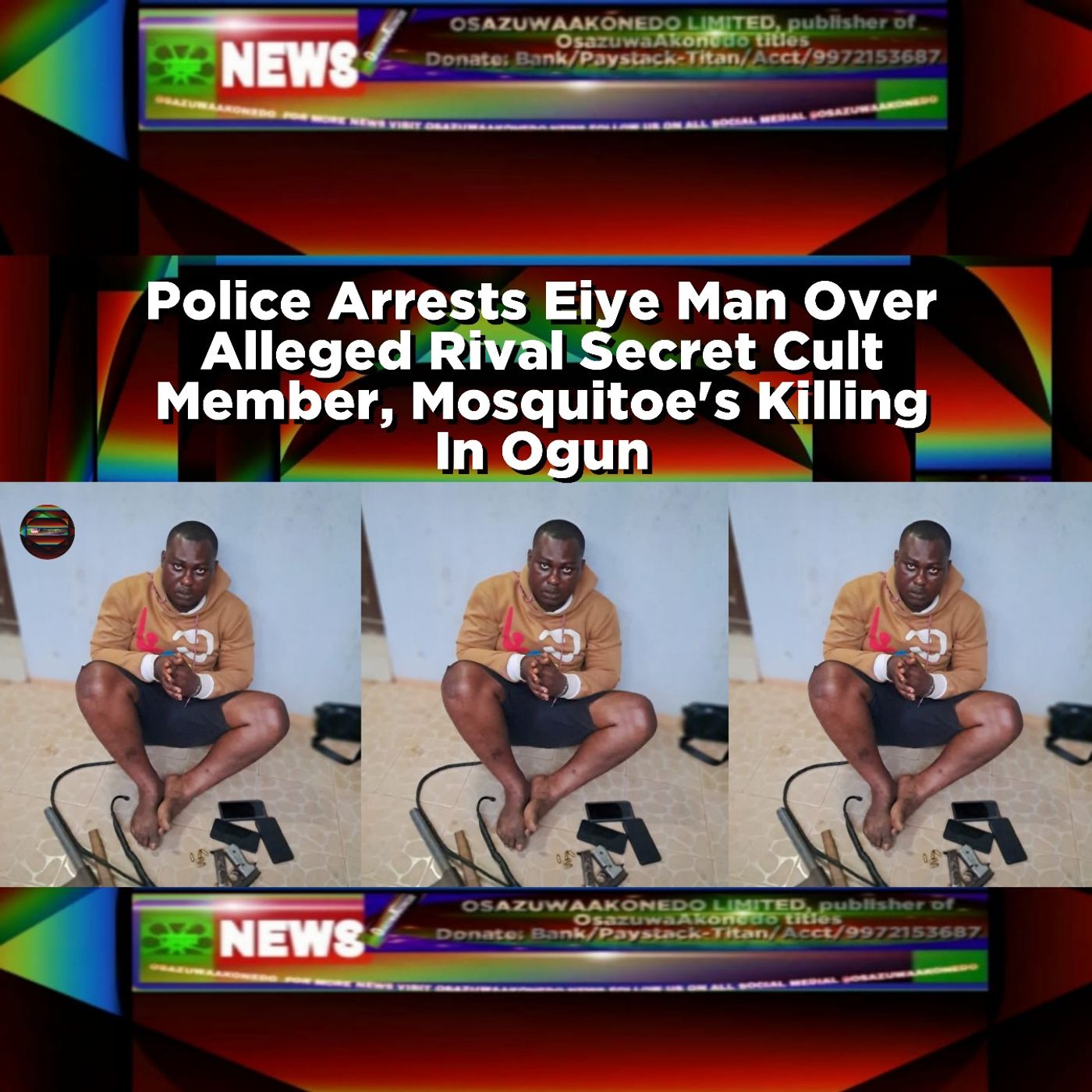 Police Arrests Eiye Man Over Alleged Rival Secret Cult Member, Mosquitoe's Killing In Ogun ~ OsazuwaAkonedo