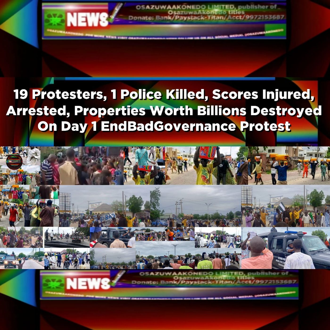 19 Protesters, 1 Police Killed, Scores Injured, Arrested, Properties Worth Billions Destroyed