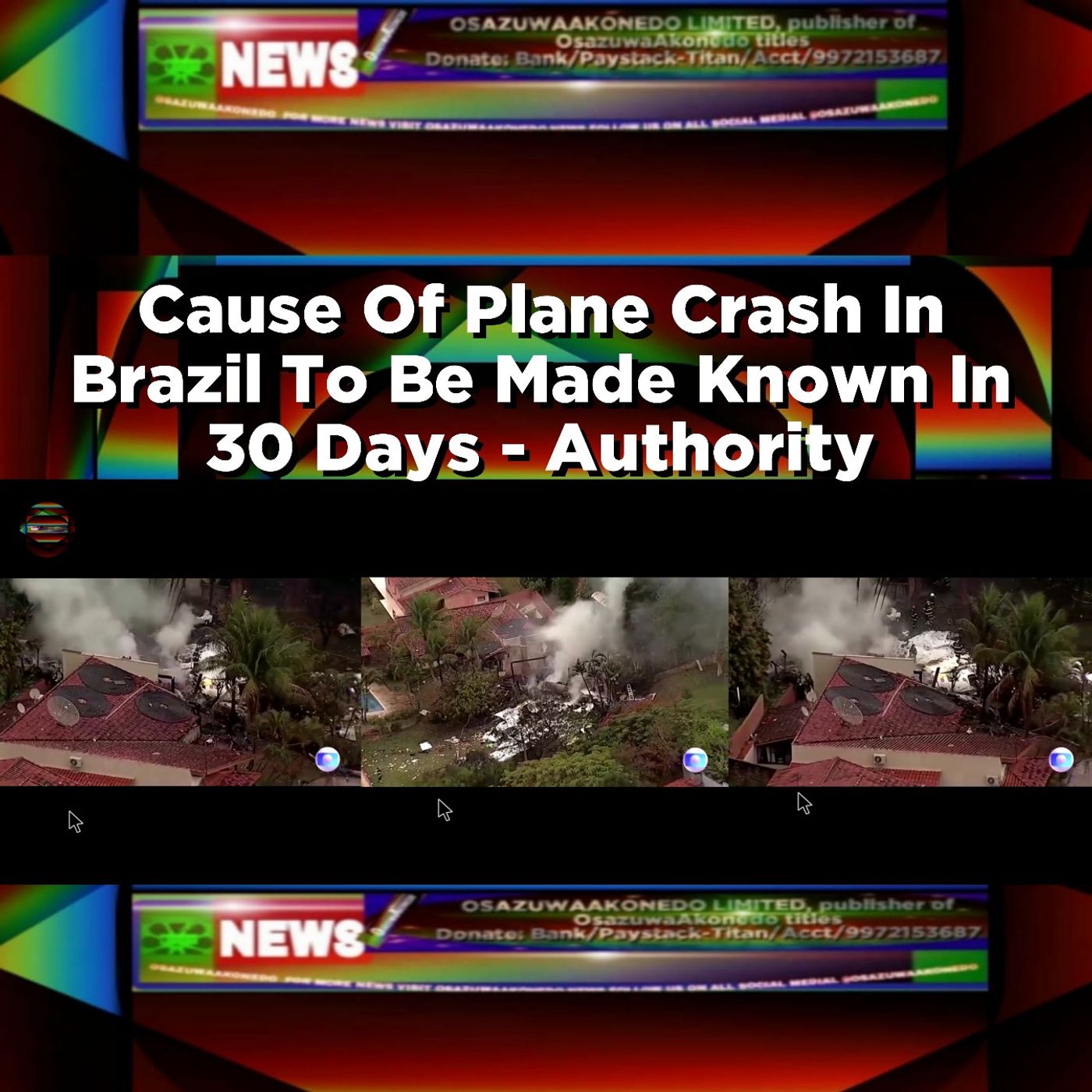 Cause Of Plane Crash In Brazil To Be Made Known In 30 Days - Authority ~ OsazuwaAkonedo