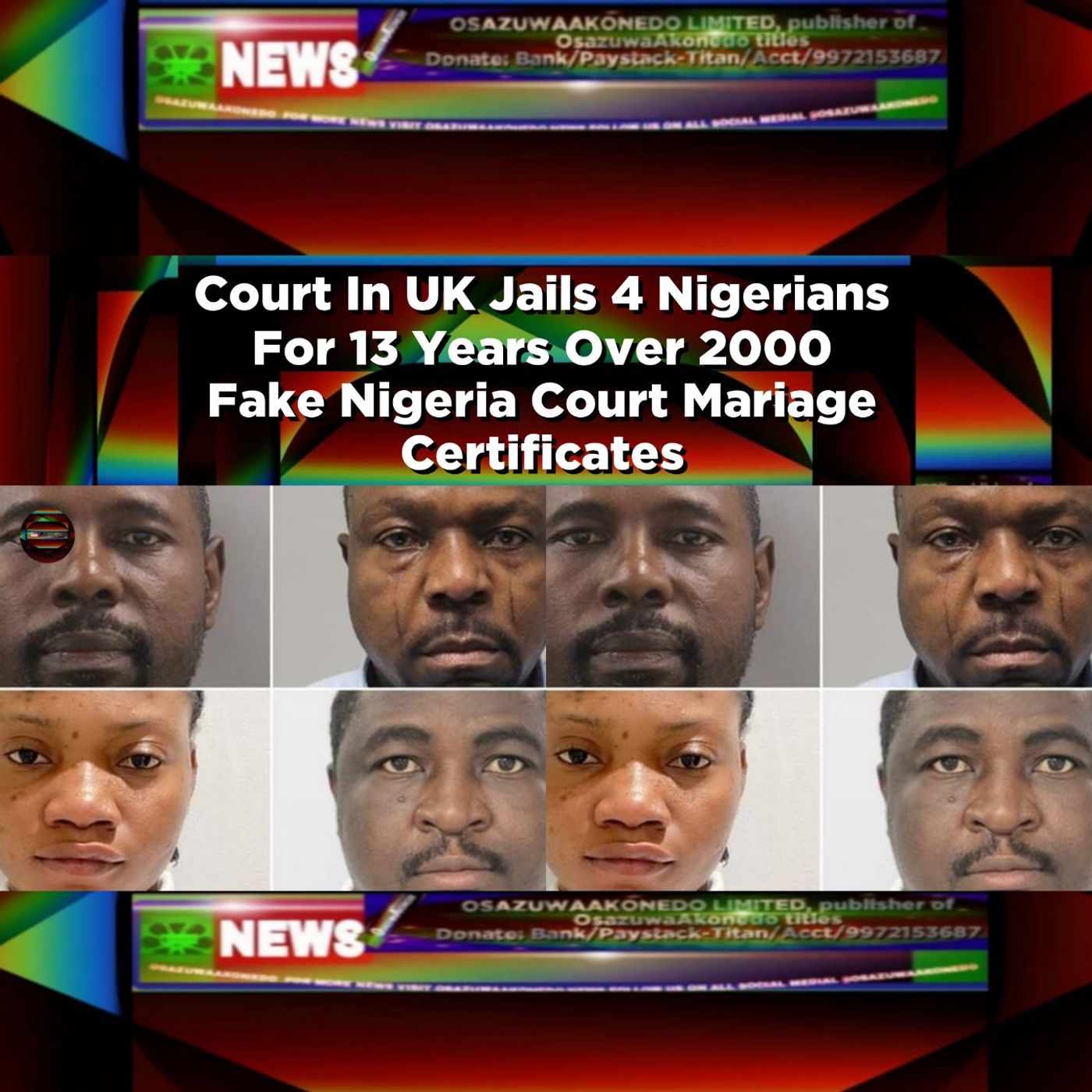 OsazuwaAkonedo Audio ~ Court In UK Jails 4 Nigerians For 13 Years Over 2000 Fake Nigeria Court Mariage Certificates ~ OsazuwaAkonedo