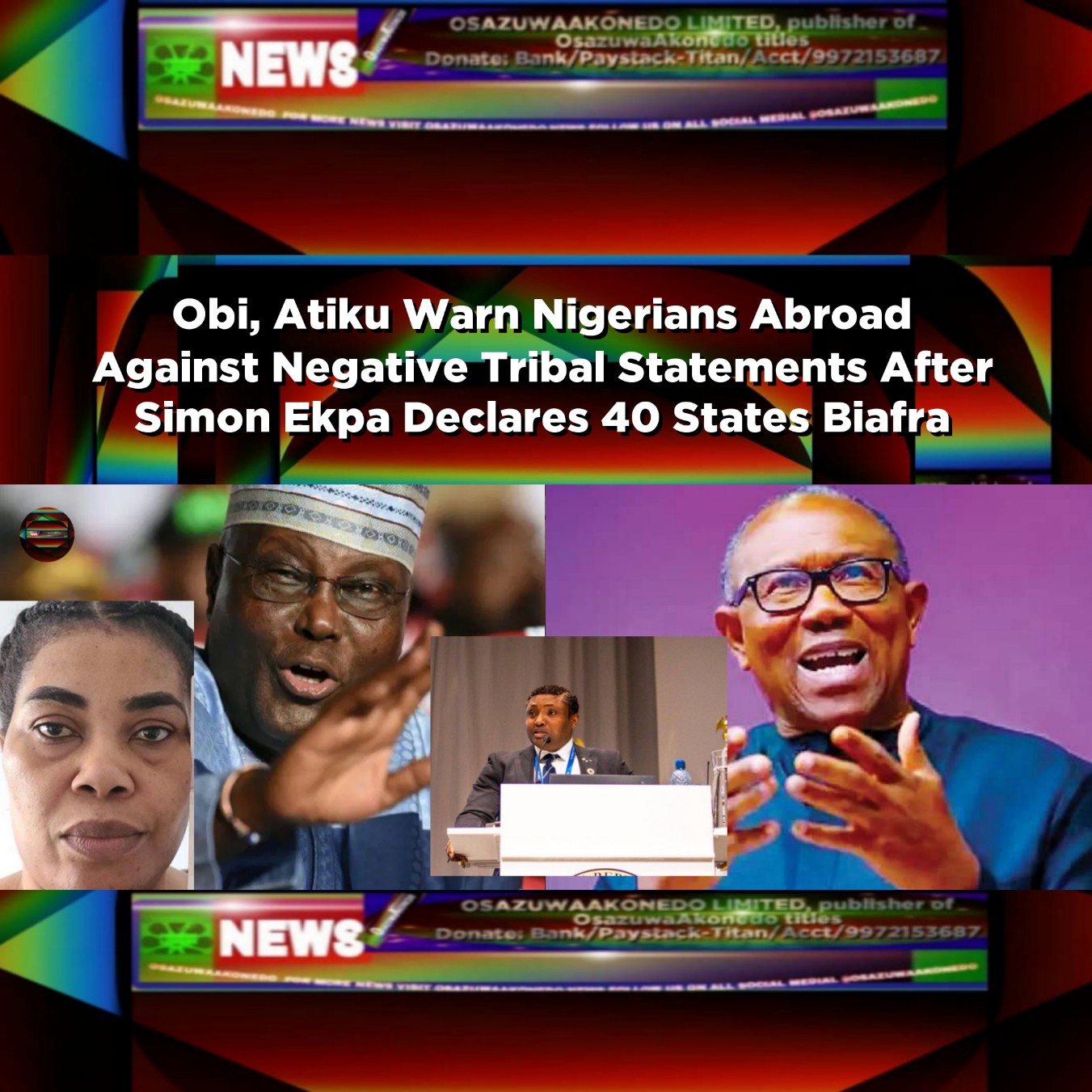 Obi, Atiku Warn Nigerians Abroad Against Negative Tribal Statements After Simon Ekpa Declares 40 States Biafra
