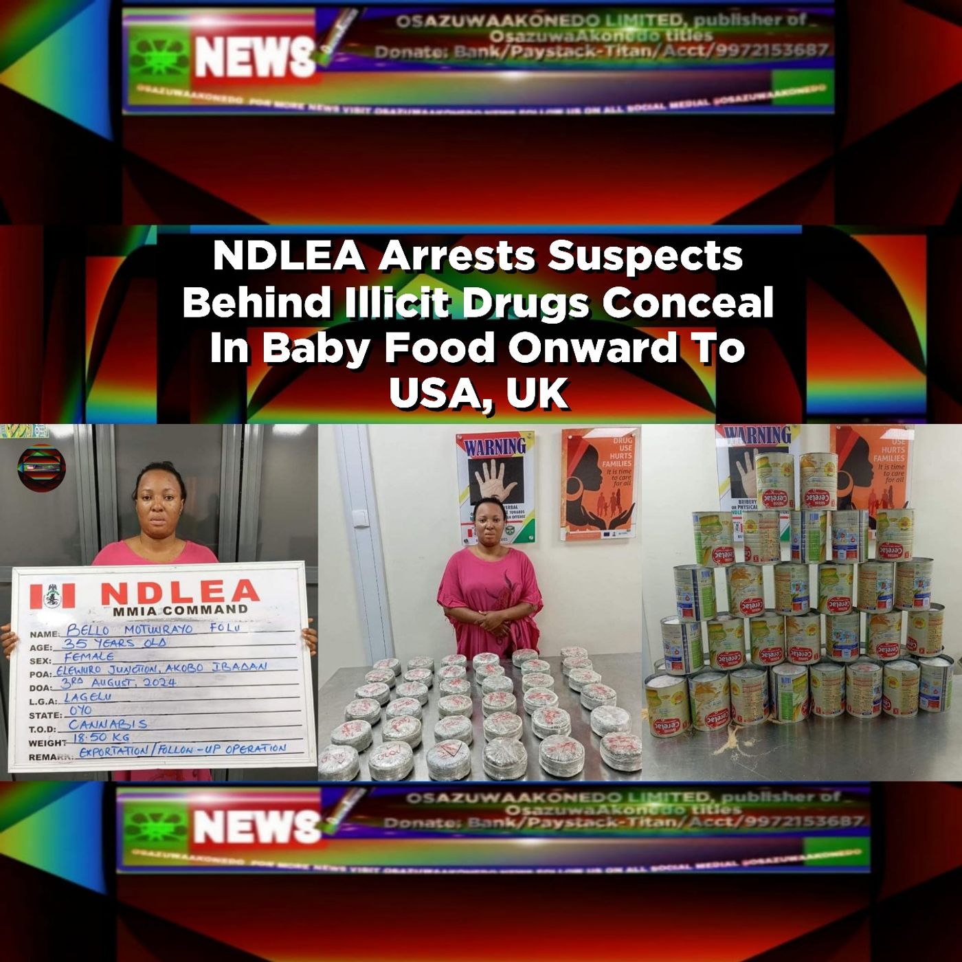 OsazuwaAkonedo Audio ~ NDLEA Arrests Suspects Behind Illicit Drugs Conceal In Baby Food Onward To USA, UK ~ OsazuwaAkonedo
