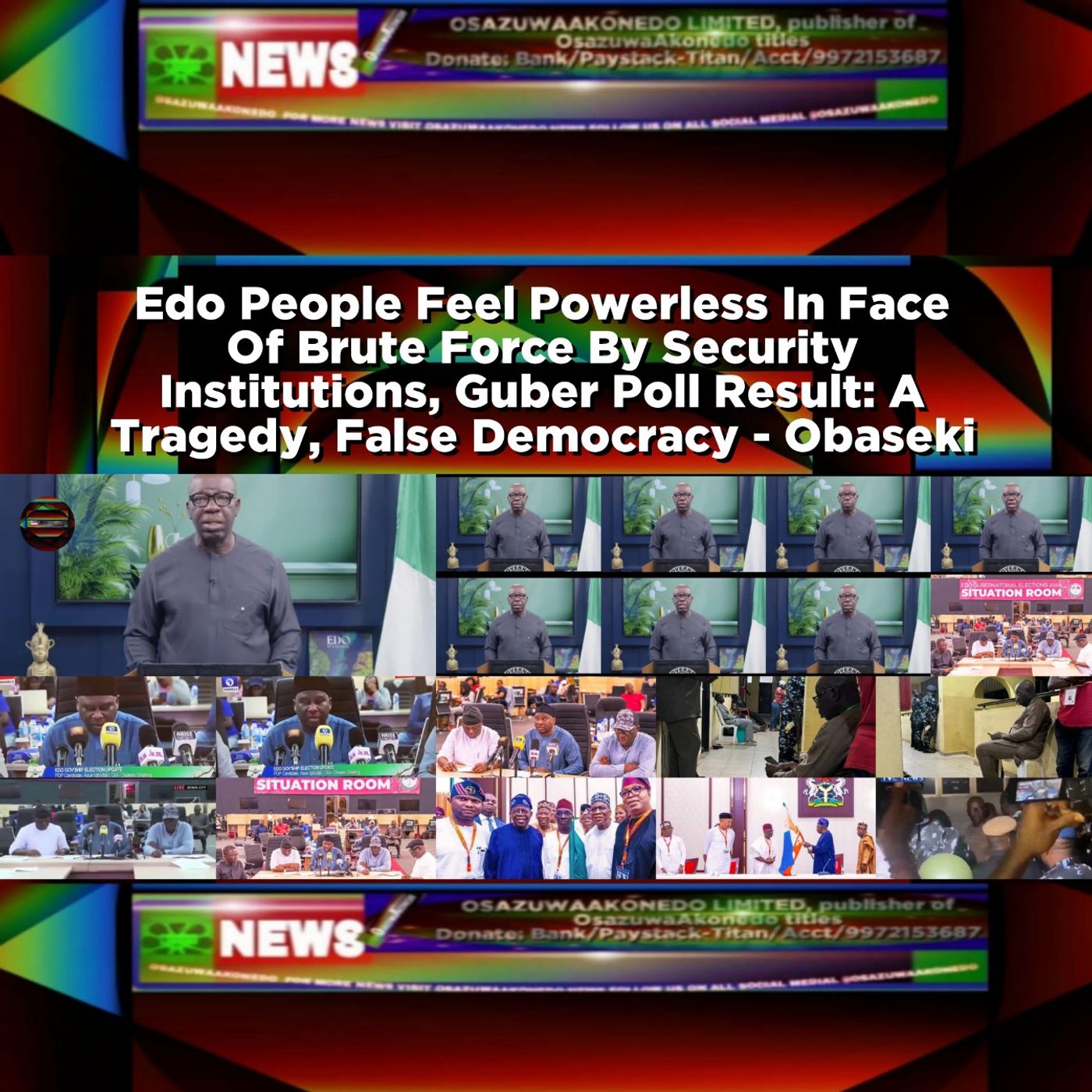 Edo People Feel Powerless In Face Of Brute Force By Security Institutions, Guber Poll Result, A Tragedy, False Democracy - Obaseki