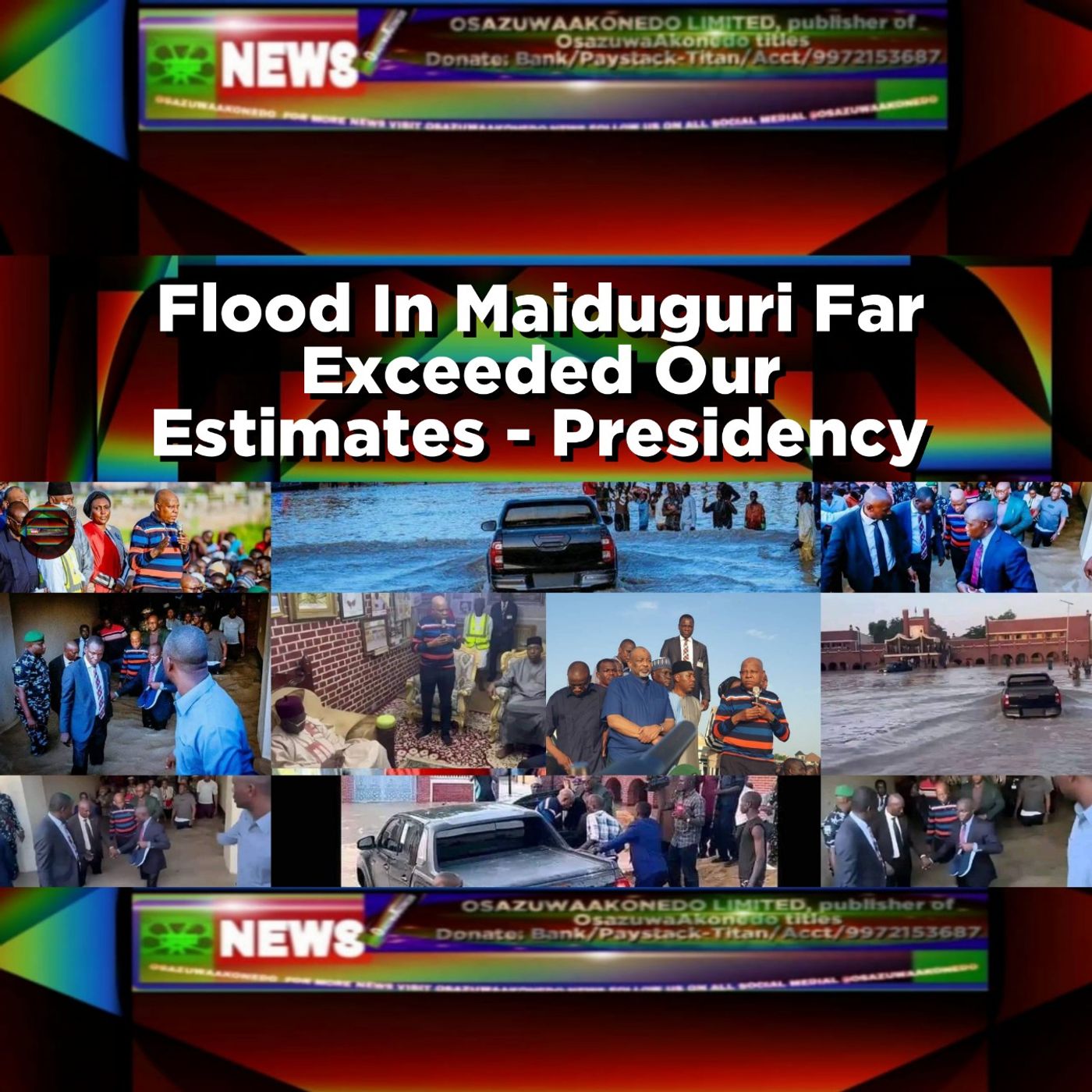 Flood In Maiduguri Far Exceeded Our Estimates - Presidency ~ OsazuwaAkonedo