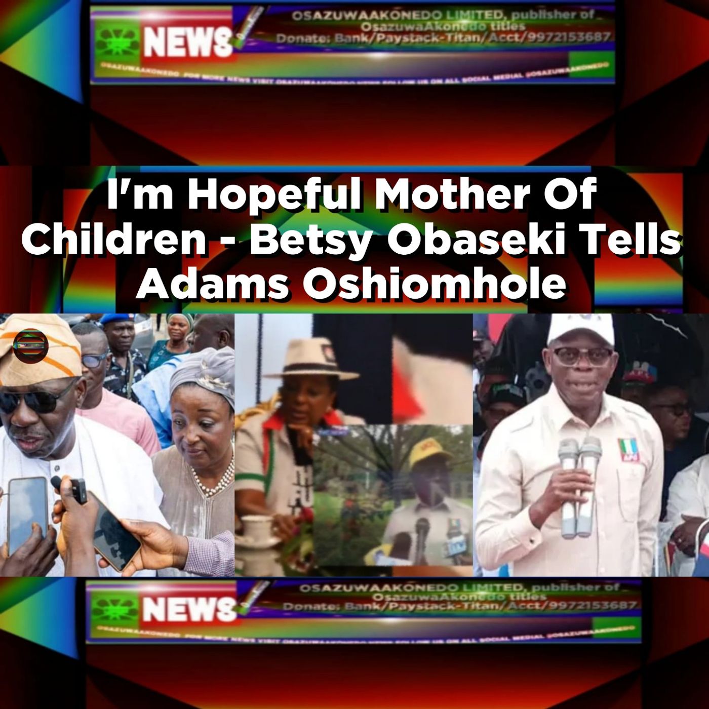 I'm Hopeful Mother Of Children - Betsy Obaseki Tells Adams Oshiomhole ~ OsazuwaAkonedo