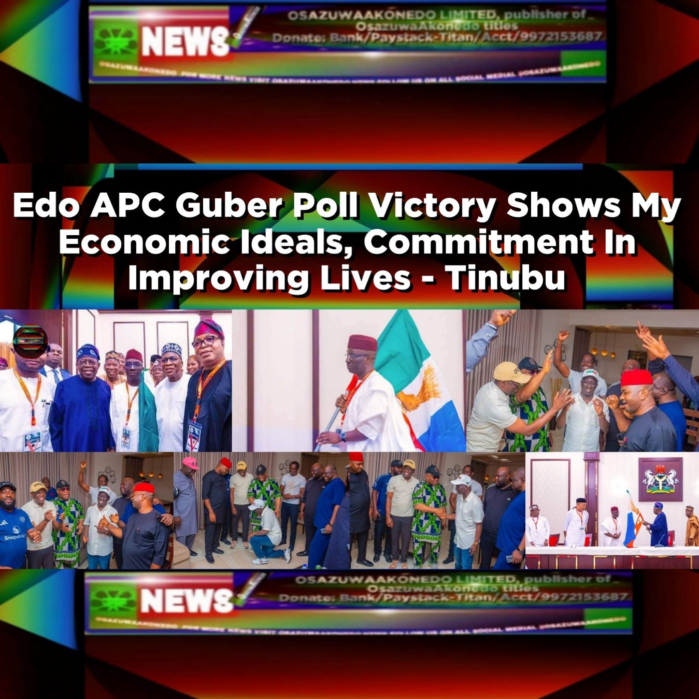 Edo APC Guber Poll Victory Shows My Economic Ideals, Commitment In Improving Lives - Tinubu ~ OsazuwaAkonedo