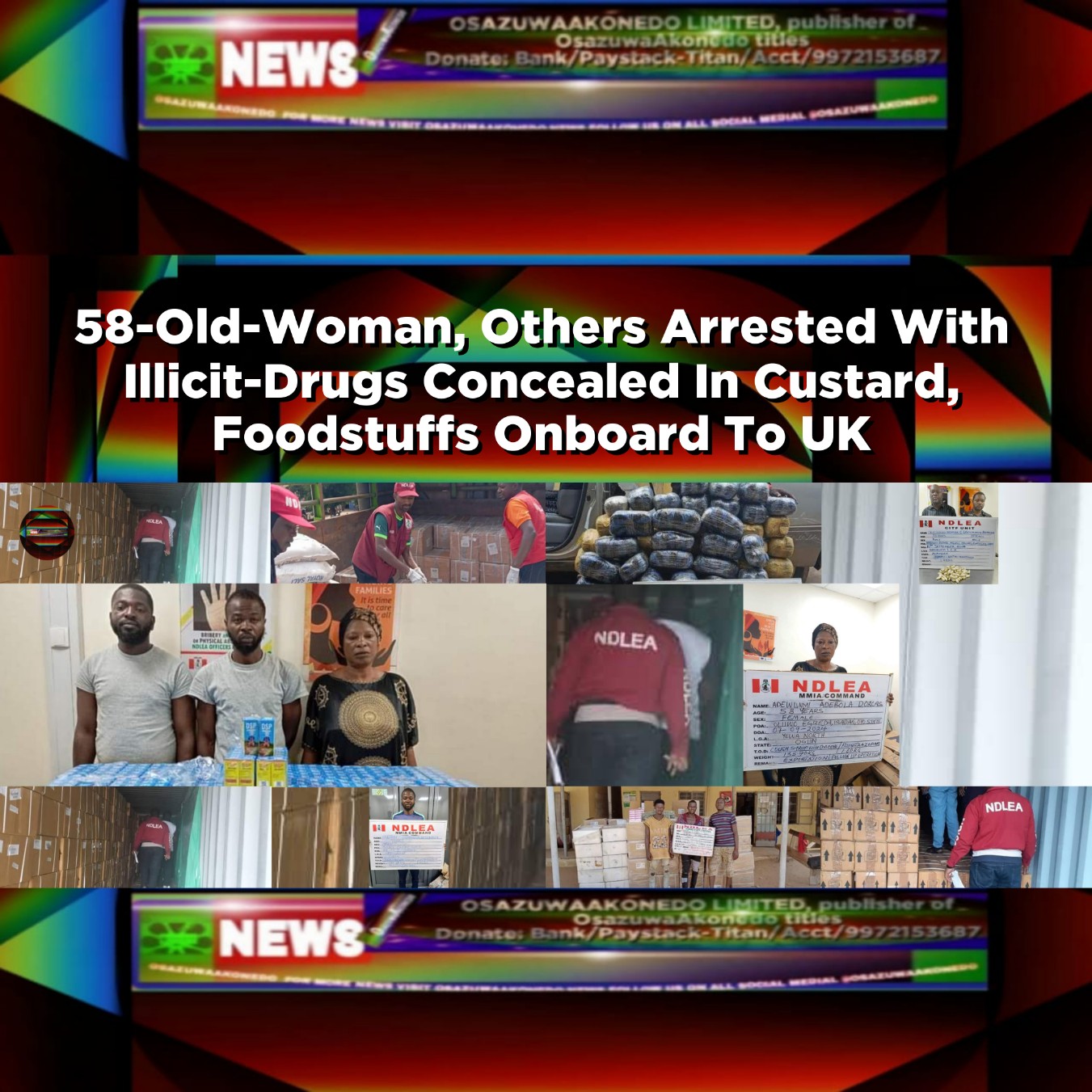 58-Old-Woman, Others Arrested With Illicit-Drugs Concealed In Custard, Foodstuffs Onboard To UK