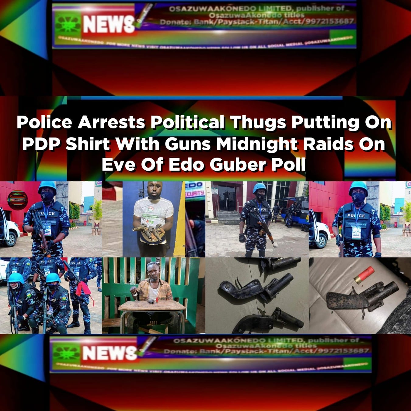 Police Arrests Political Thugs Putting On PDP Shirt With Guns Midnight Raids On Eve Of Edo Guber Poll