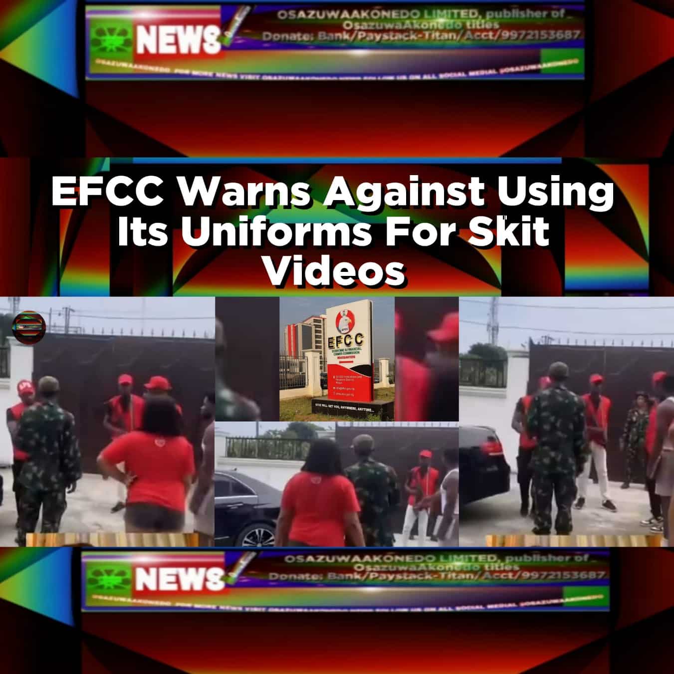 EFCC Warns Against Using Its Uniforms For Skit Videos
