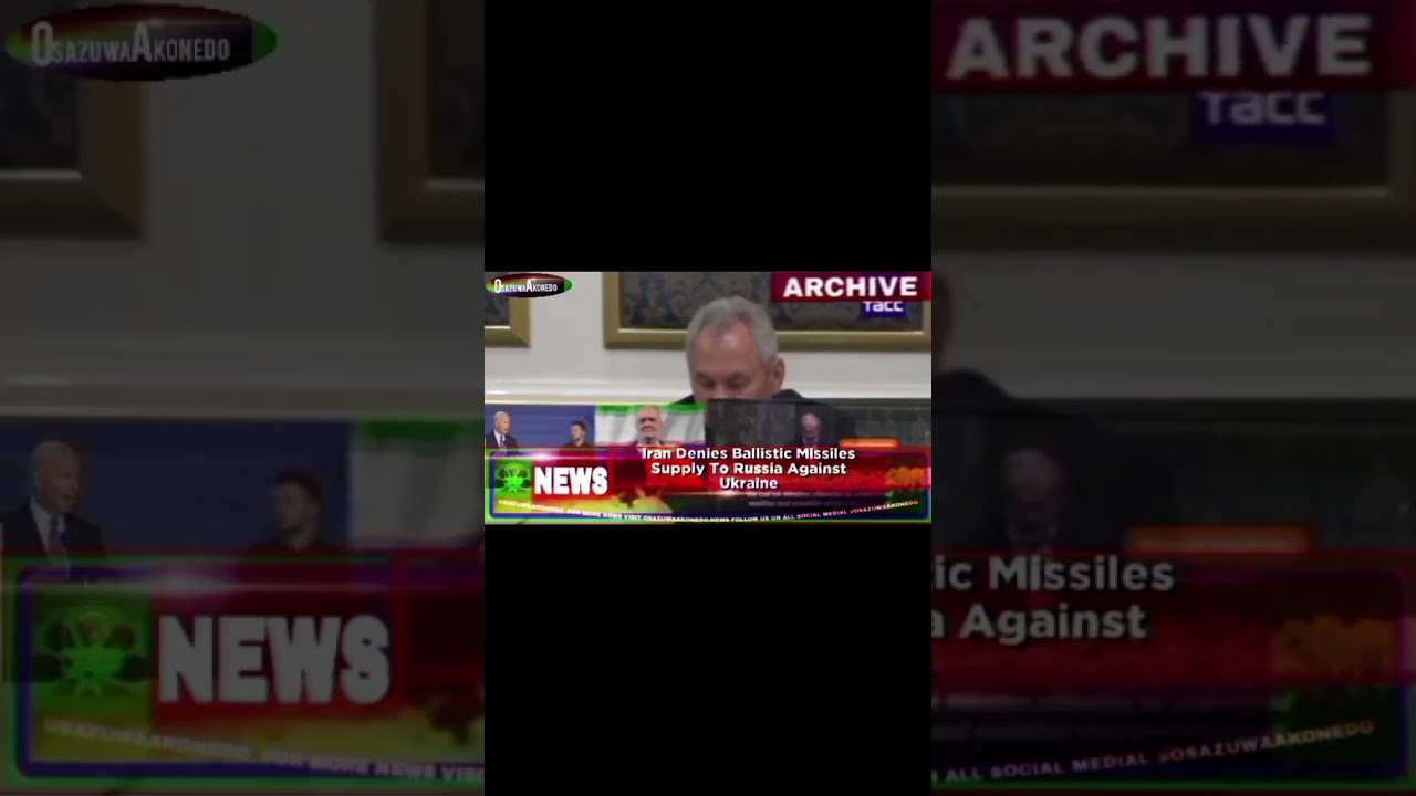 OsazuwaAkonedo Video ~ Iran Denies Ballistic Missiles Supply To Russia Against Ukraine ~ OsazuwaAkonedo