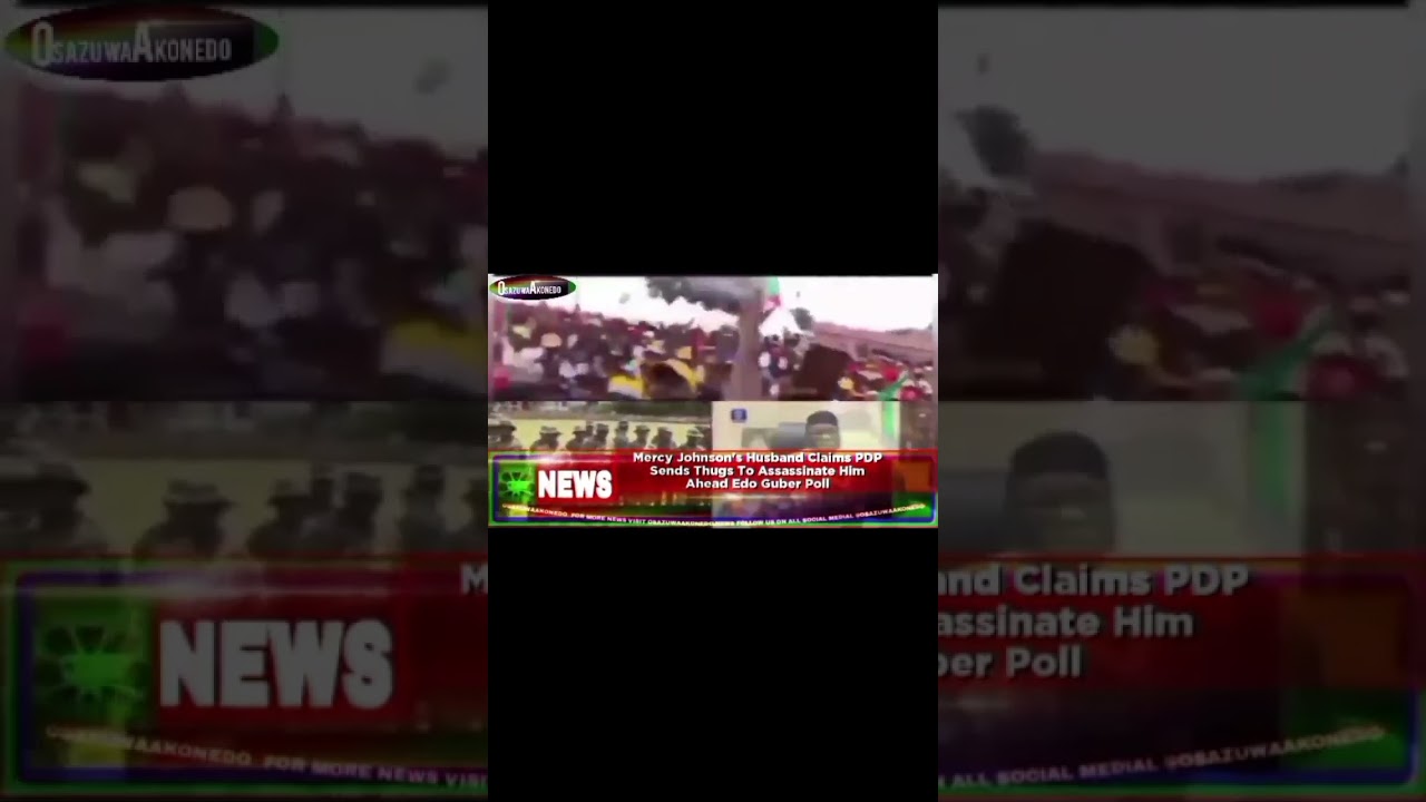 OsazuwaAkonedo Video ~ Mercy Johnson's Husband Claims PDP Sends Thugs To Assassinate Him Ahead Edo Guber Poll
