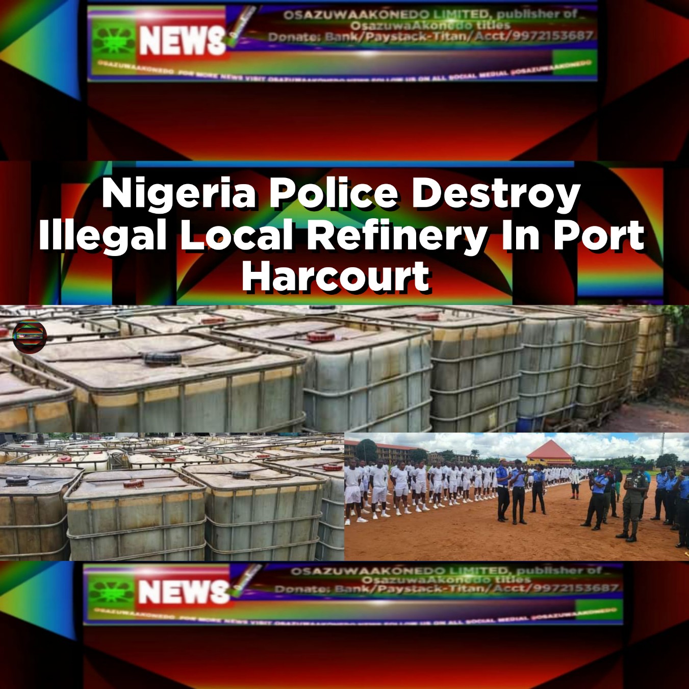 Nigeria Police Destroy Illegal Local Refinery In Port Harcourt