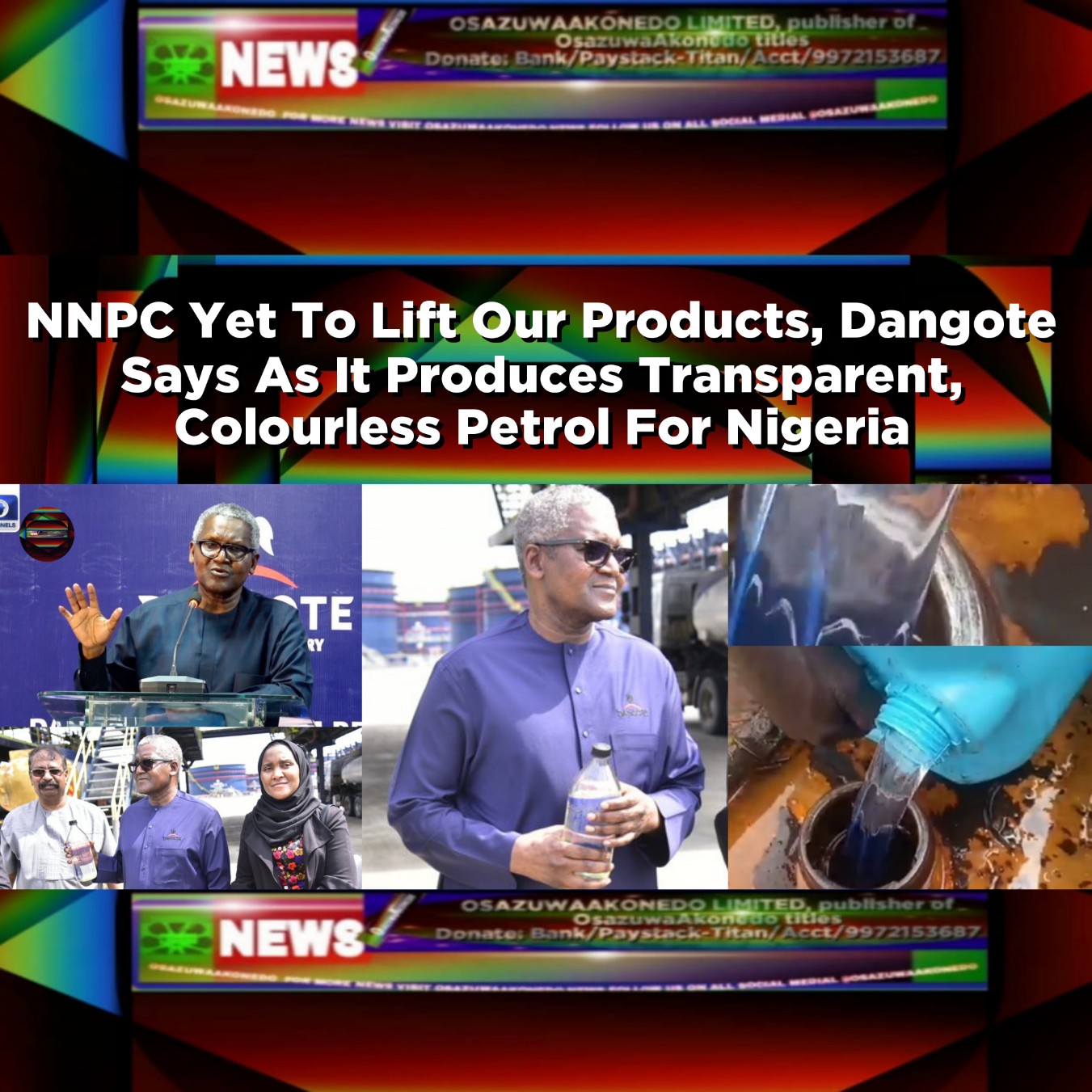 NNPC Yet To Lift Our Products, Dangote Says As It Produces Transparent, Colourless Petrol For Nigeria