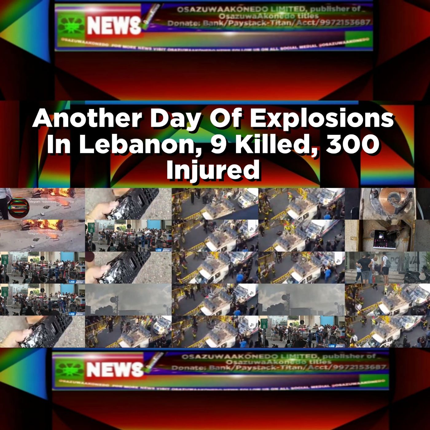 OsazuwaAkonedo Audio ~ Another Day Of Explosions In Lebanon, 9 Killed, 300 Injured ~ OsazuwaAkonedo