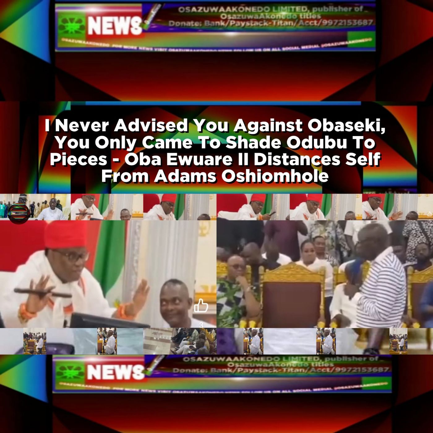 OsazuwaAkonedo Audio ~ I Never Advised You Against Obaseki, You Only Came To Shade Odubu To Pieces - Oba Ewuare II Distances Self From Adams Oshiomhole