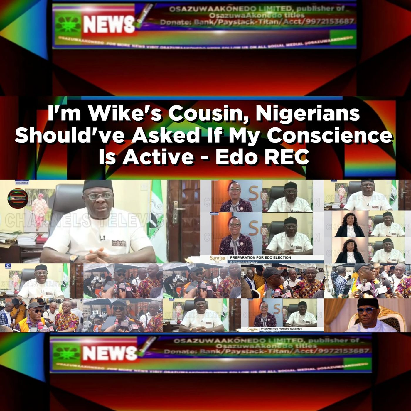 OsazuwaAkonedo Audio ~ I'm Wike's Cousin, Nigerians Should've Asked If My Conscience Is Active - Edo REC ~ OsazuwaAkonedo