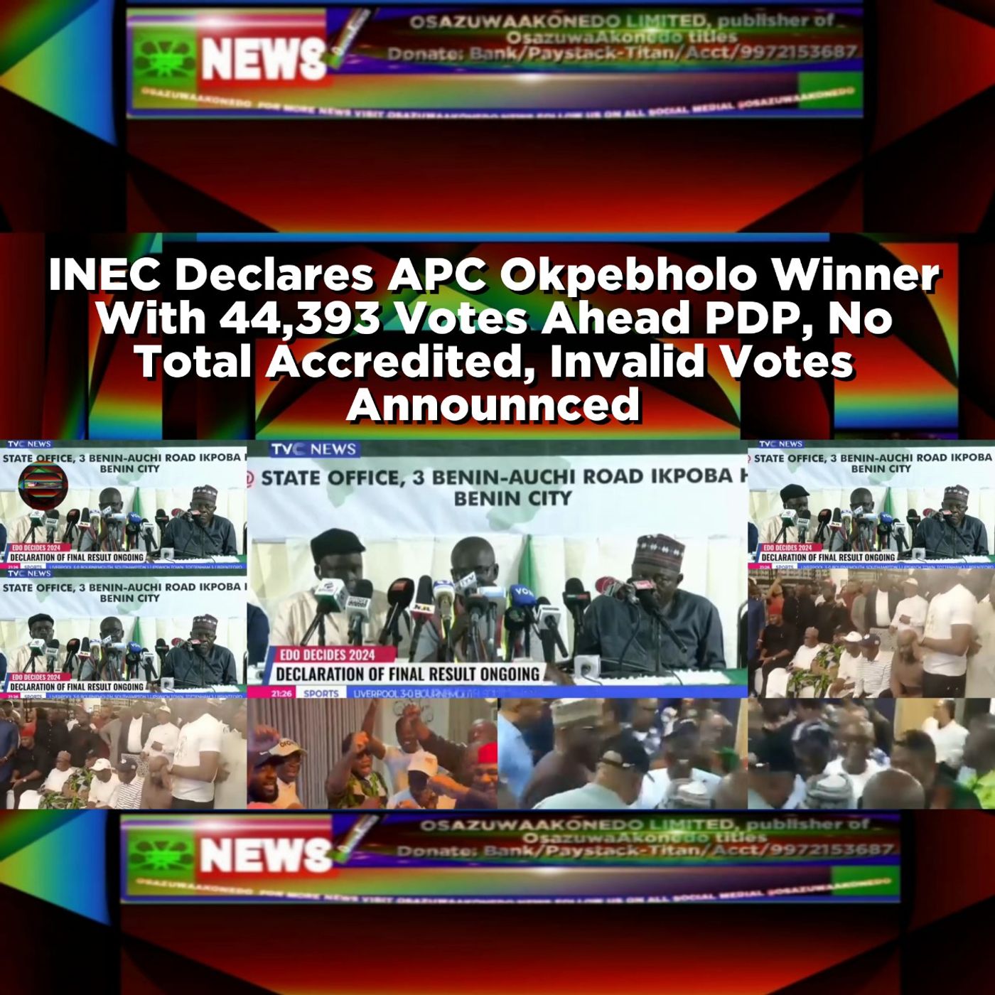 OsazuwaAkonedo Audio ~ INEC Declares APC Okpebholo Winner With 44,393 Votes Ahead PDP, No Total Accredited, Invalid Votes Announnced ~ OsazuwaAkonedo