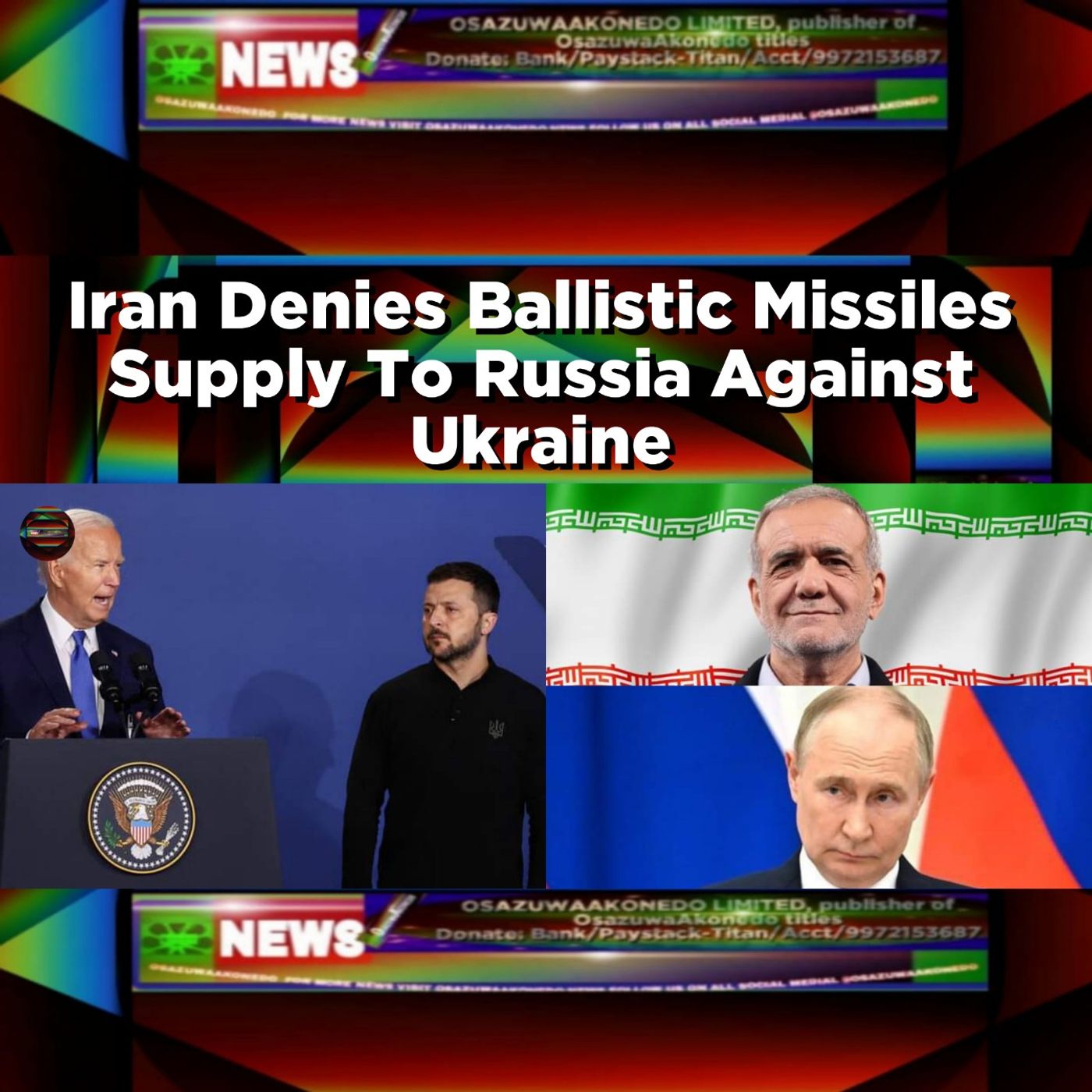 OsazuwaAkonedo Audio ~ Iran Denies Ballistic Missiles Supply To Russia Against Ukraine ~ OsazuwaAkonedo