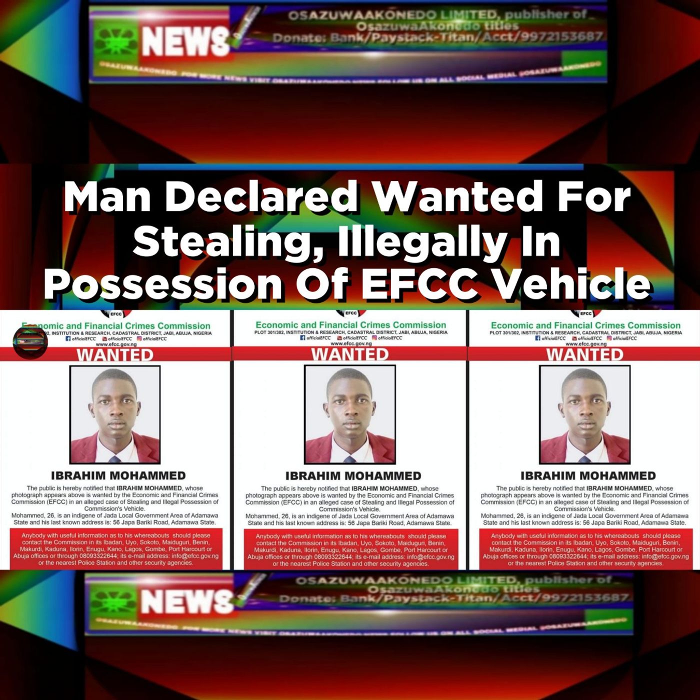 OsazuwaAkonedo Audio ~ Man Declared Wanted For Stealing, Illegally In Possession Of EFCC Vehicle ~ OsazuwaAkonedo