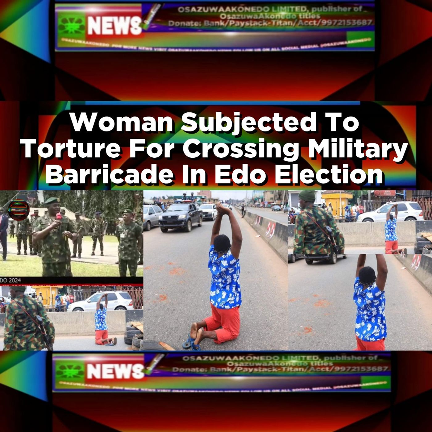 OsazuwaAkonedo Audio ~ Woman Subjected To Torture For Crossing Military Barricade In Edo Election ~ OsazuwaAkonedo